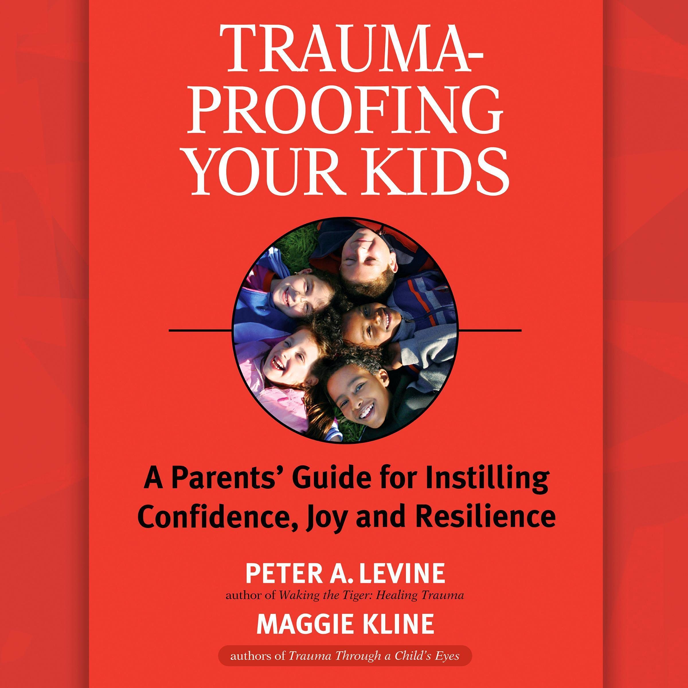 Trauma-Proofing Your Kids