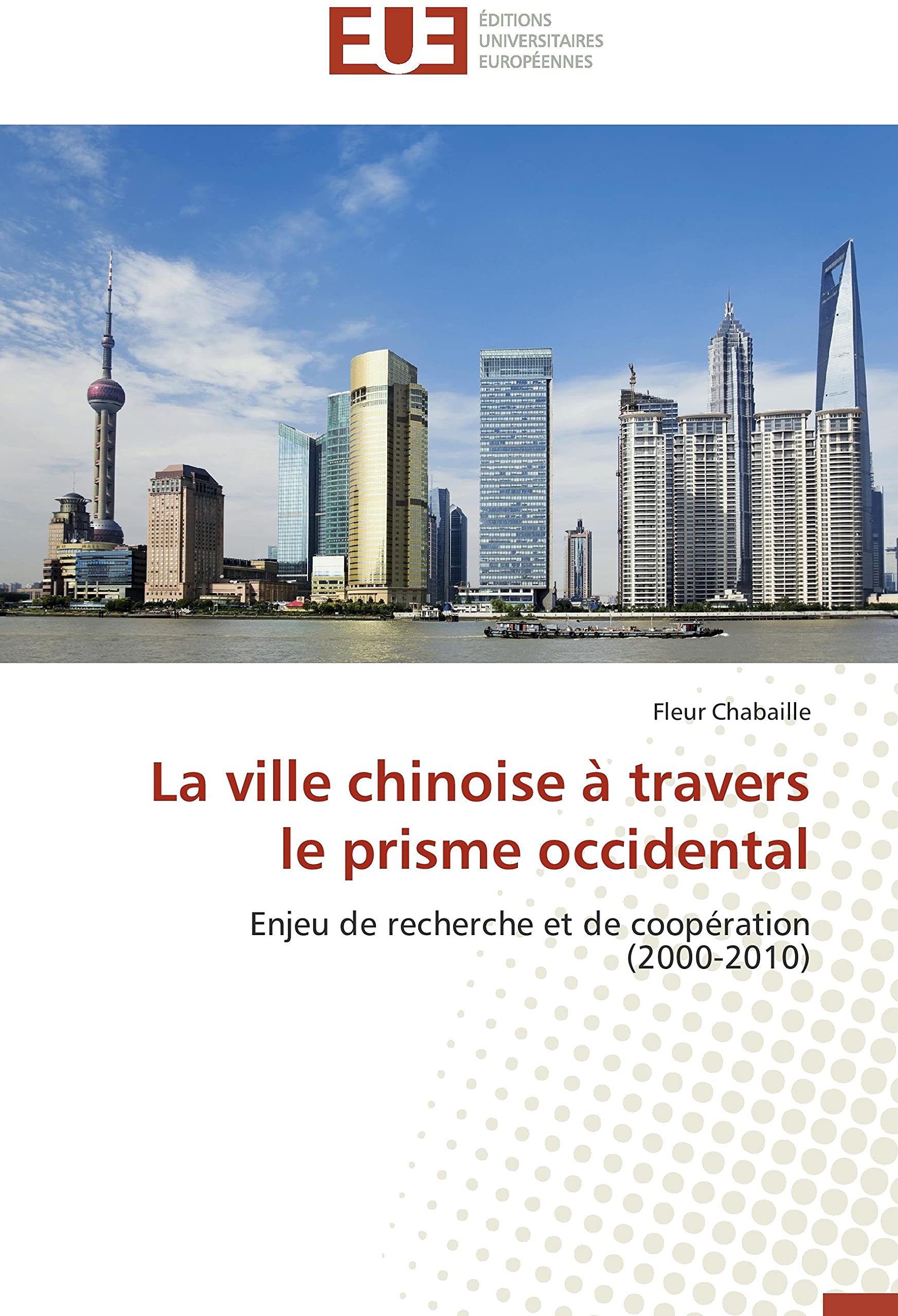La ville chinoise à travers le prisme occidental (2000-2010) : livre d'analyse de recherche