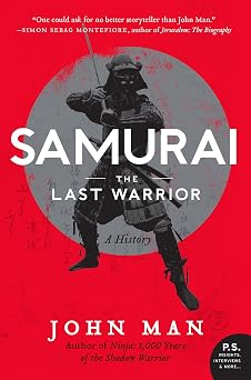 Samurai A History Japans Elite Warriors, Bushido Honor, and the Rebellion from the Sword to Star Wars P.S.