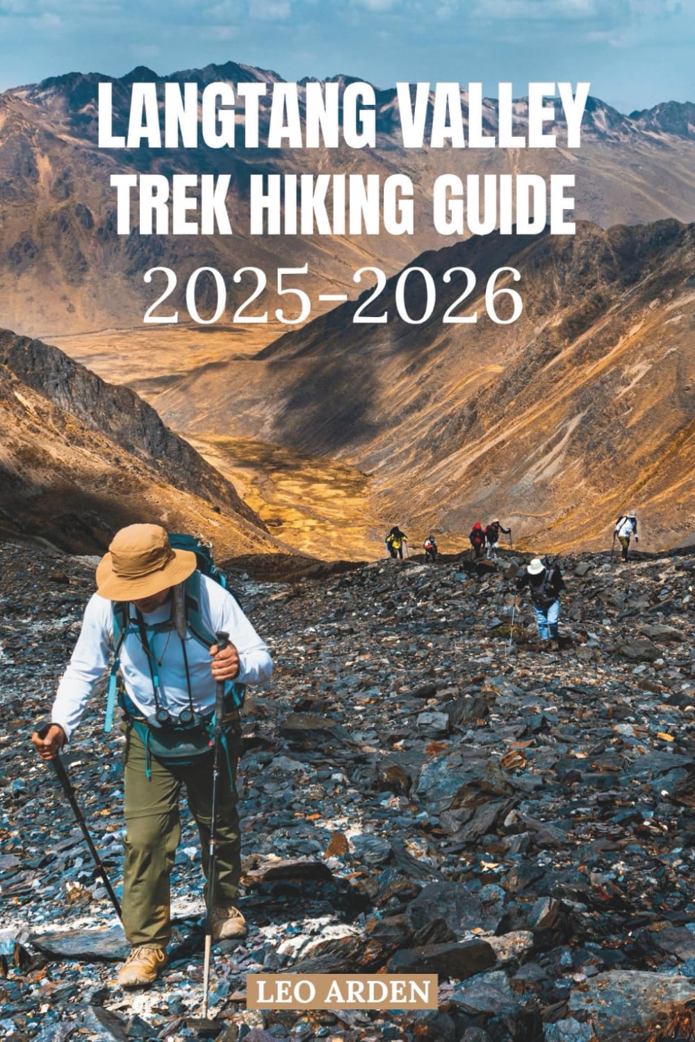 LANGTANG VALLEY TREK HIKING GUIDE 2025–2026 (Quiet Wild: The Mindful Explorer Series)