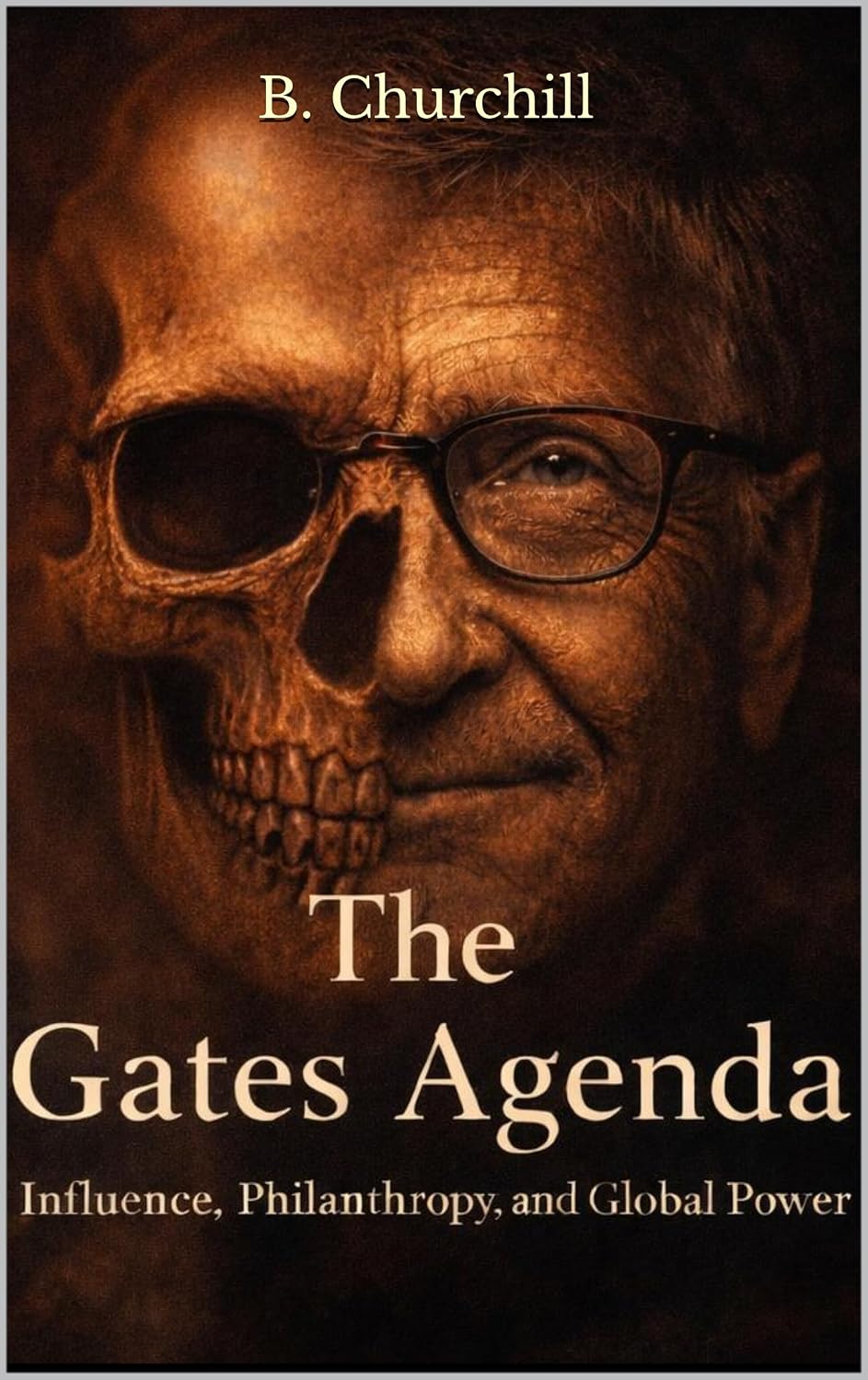The Gates Agenda: Influence, Philanthropy, and Global Power (Rabbit Holes & Remedies)