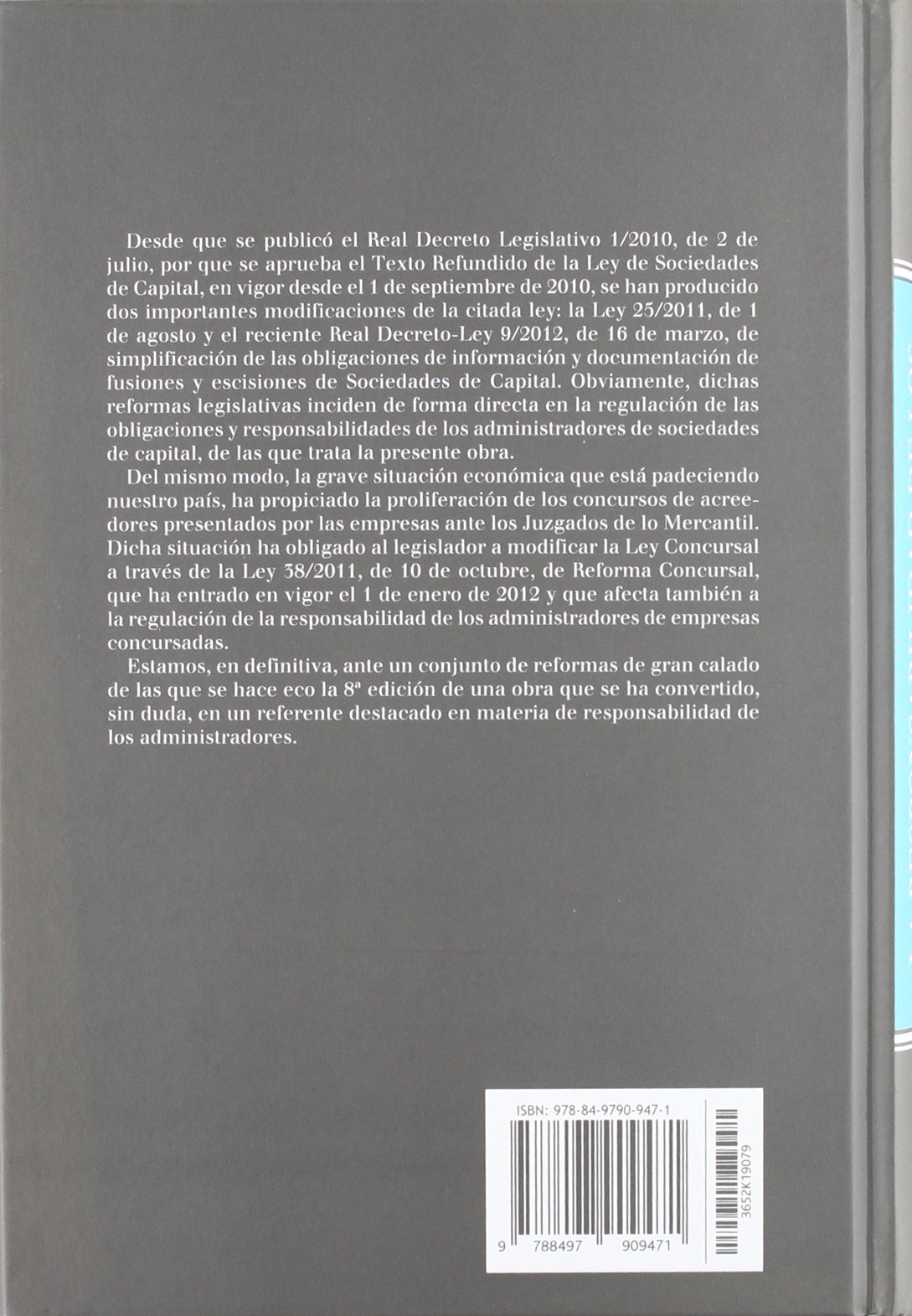 La responsabilidad de los administradores de empresas insolventes (8.ª edición): Con repercusión de los Juzgados de lo Mercantil en la acumulación de ... y la influencia de la crisis (SIN COLECCION)