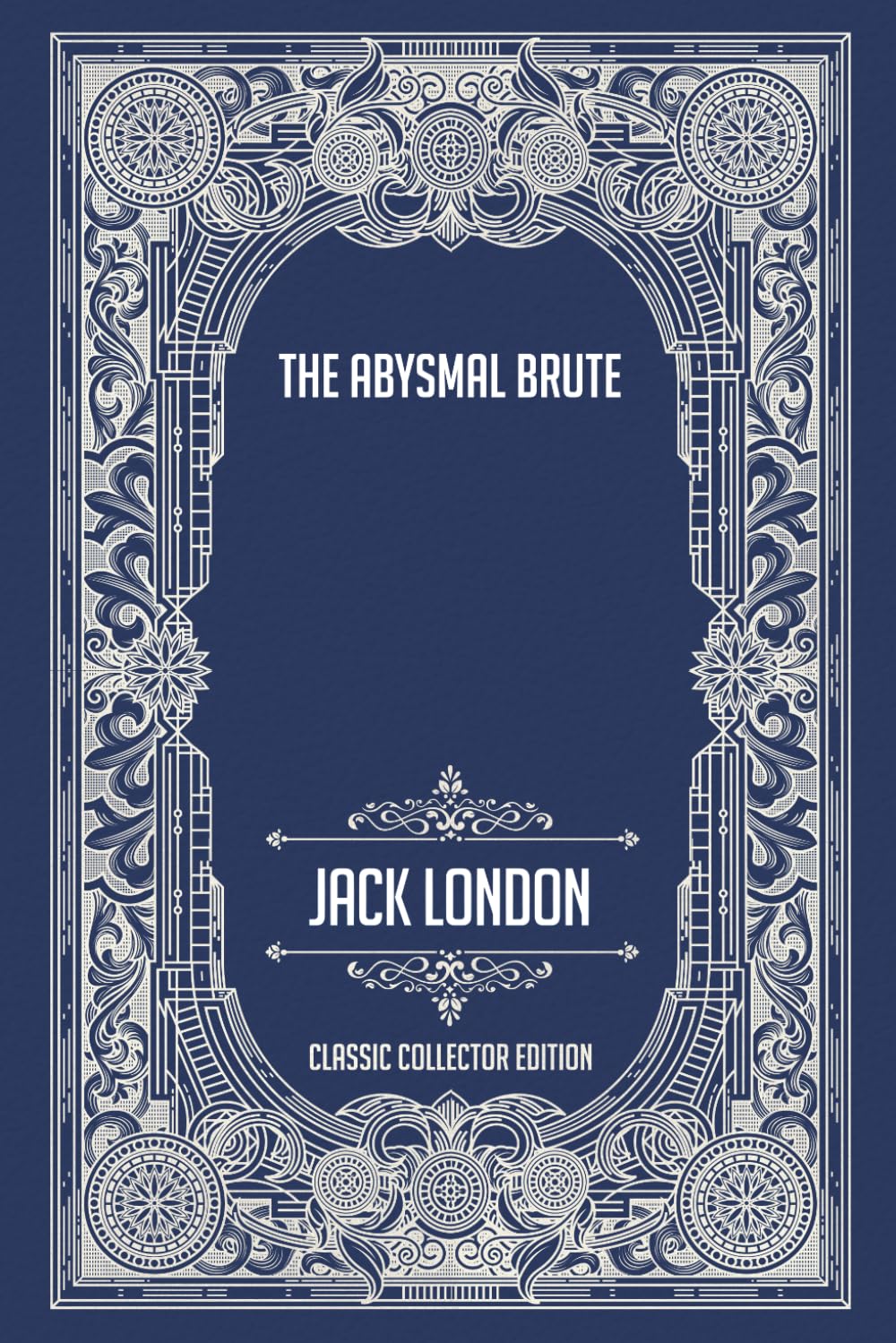 The Abysmal Brute - Classic Collector Edition (Annotated)