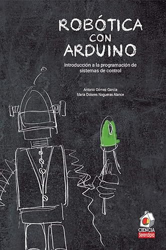 Robótica con Arduino: Introducción a la programación de sistemas de control: 1