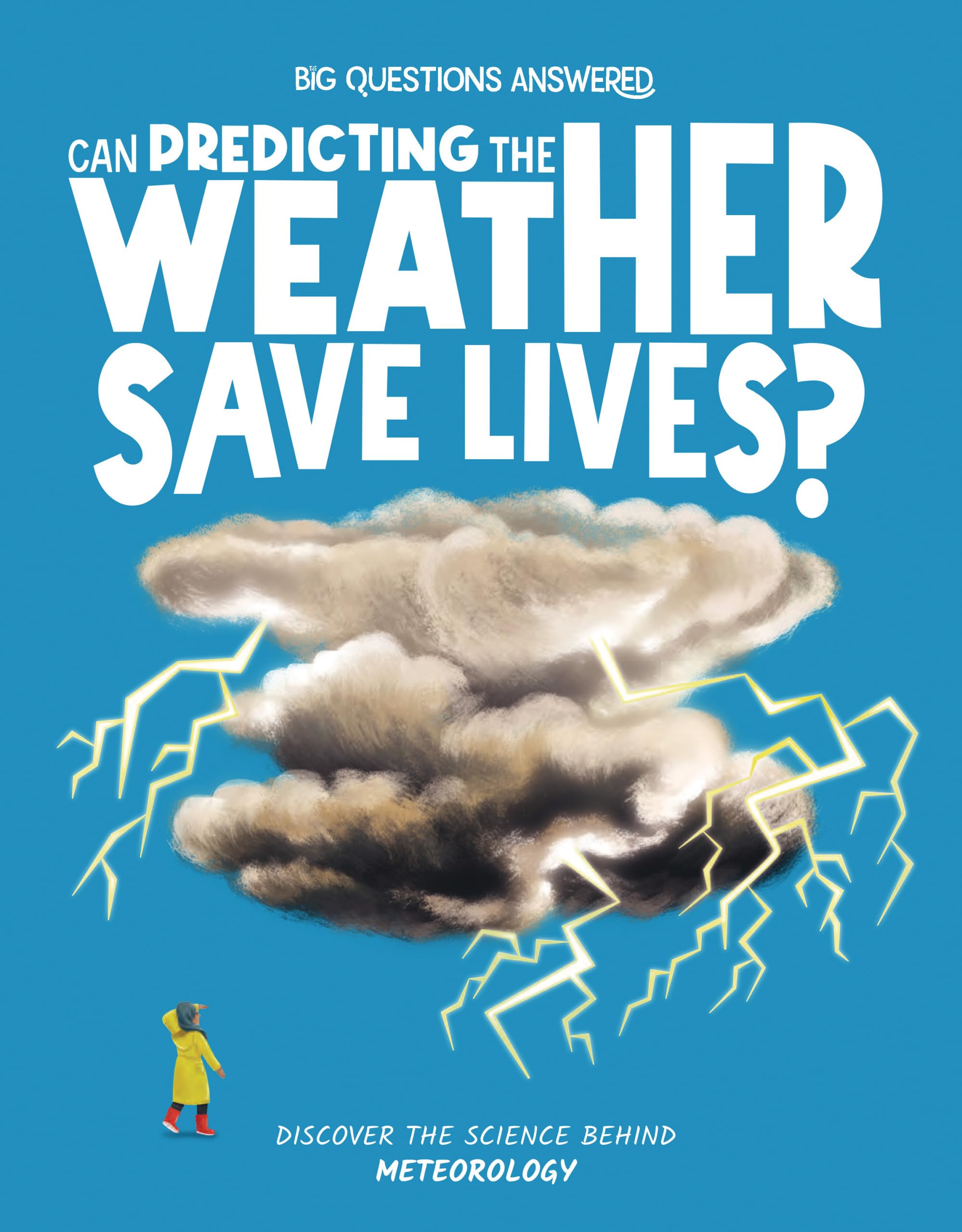 Can Predicting the Weather Save Lives: Discover the science behind meteorology: 5 (The Big Questions Answered)