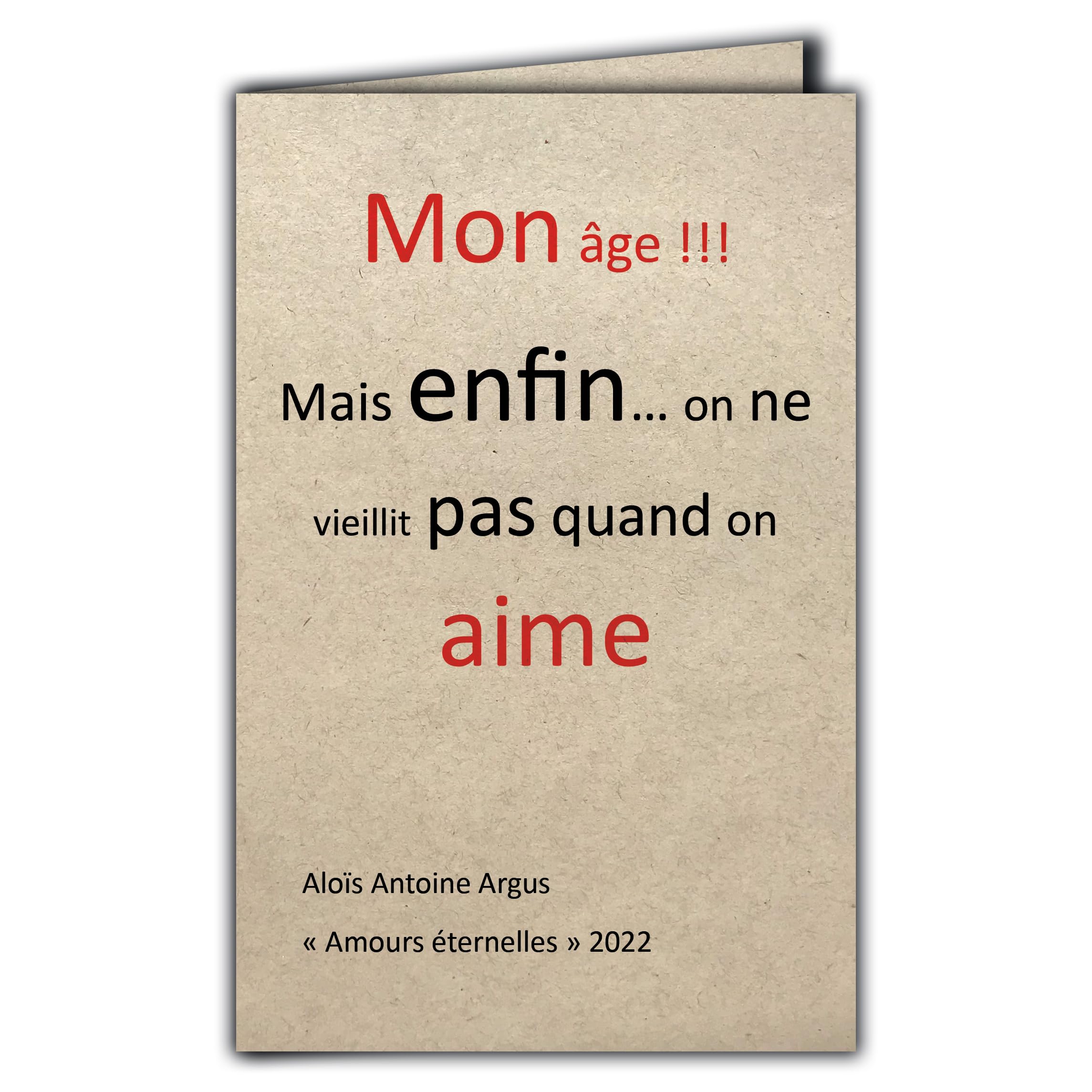 CIT-1008 Quote Card on Natural Fibre Paper with Envelope "Mon age Mais enfin on ne vieillit pas quand on aime" Aloïs Antoine Argus Made in France paper from sustainably managed forests