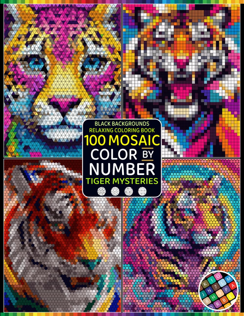 100 Tiger Mystery Mosaic Color by Number for Adults: Reveal Hidden Tiger Pictures with 4 Unique Shapes, Master Color Palette, and Relaxing Color by Number Fun