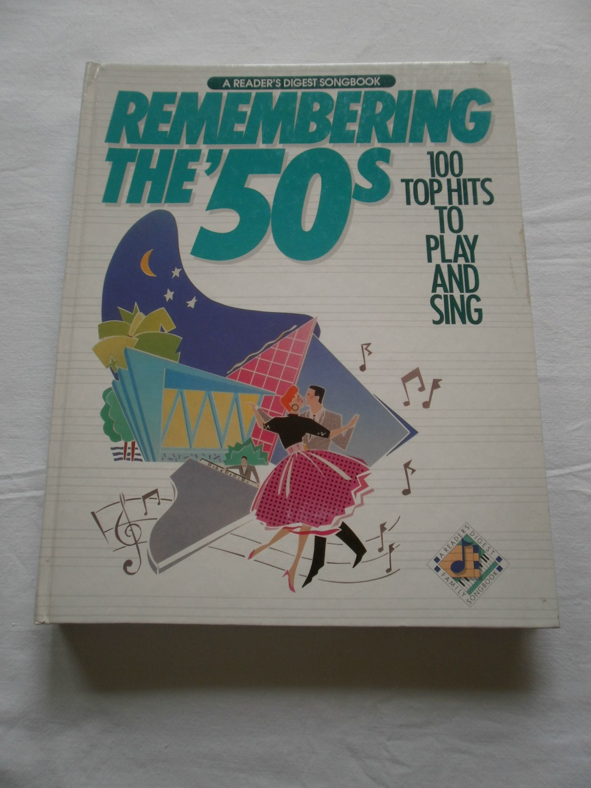 Remembering The 50's: 100 Top Hits to Play and Sing (A Reader's Digest Songbook)