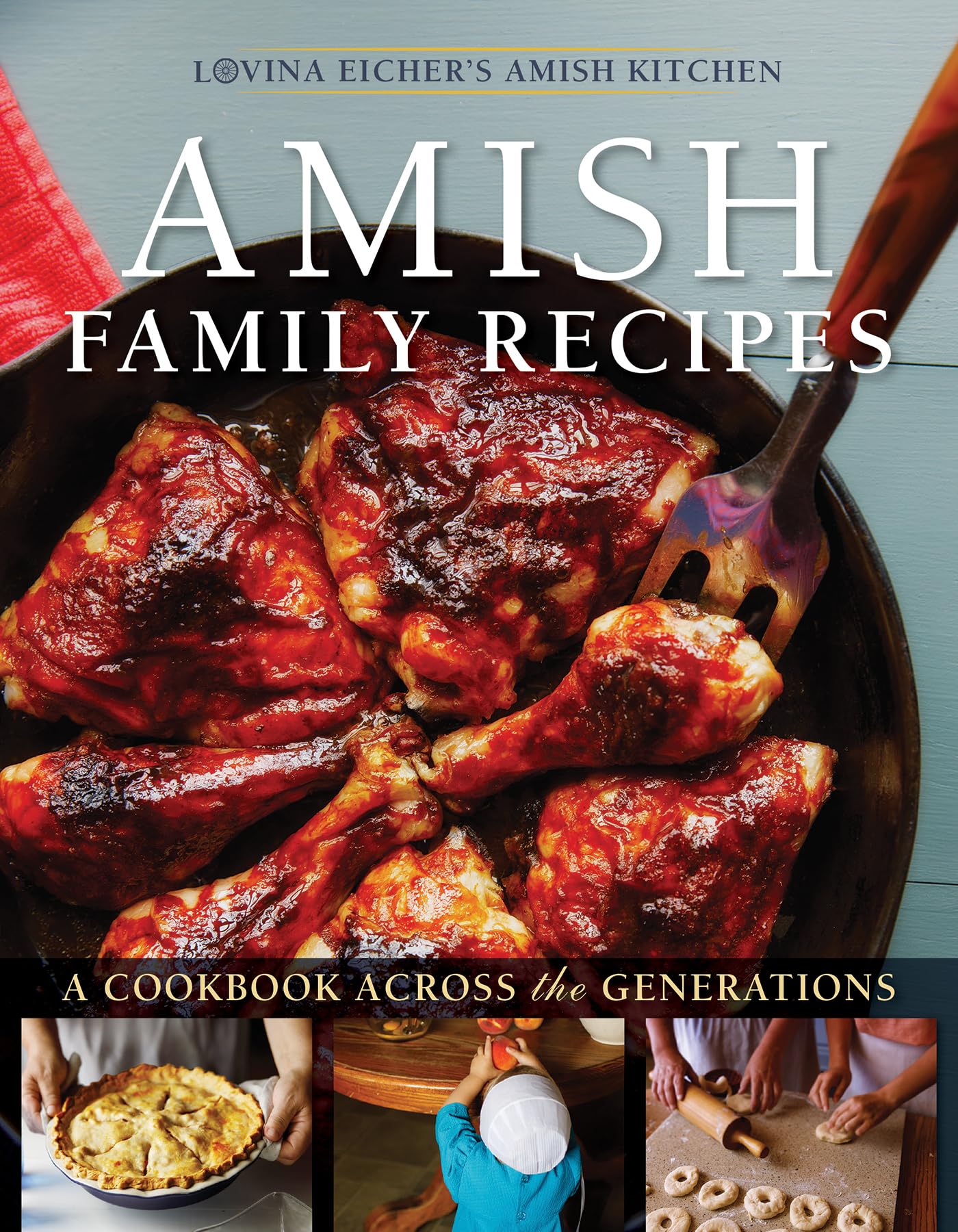 Amish Family Recipes: A Cookbook Across the Generations Paperback – 14 April 2020