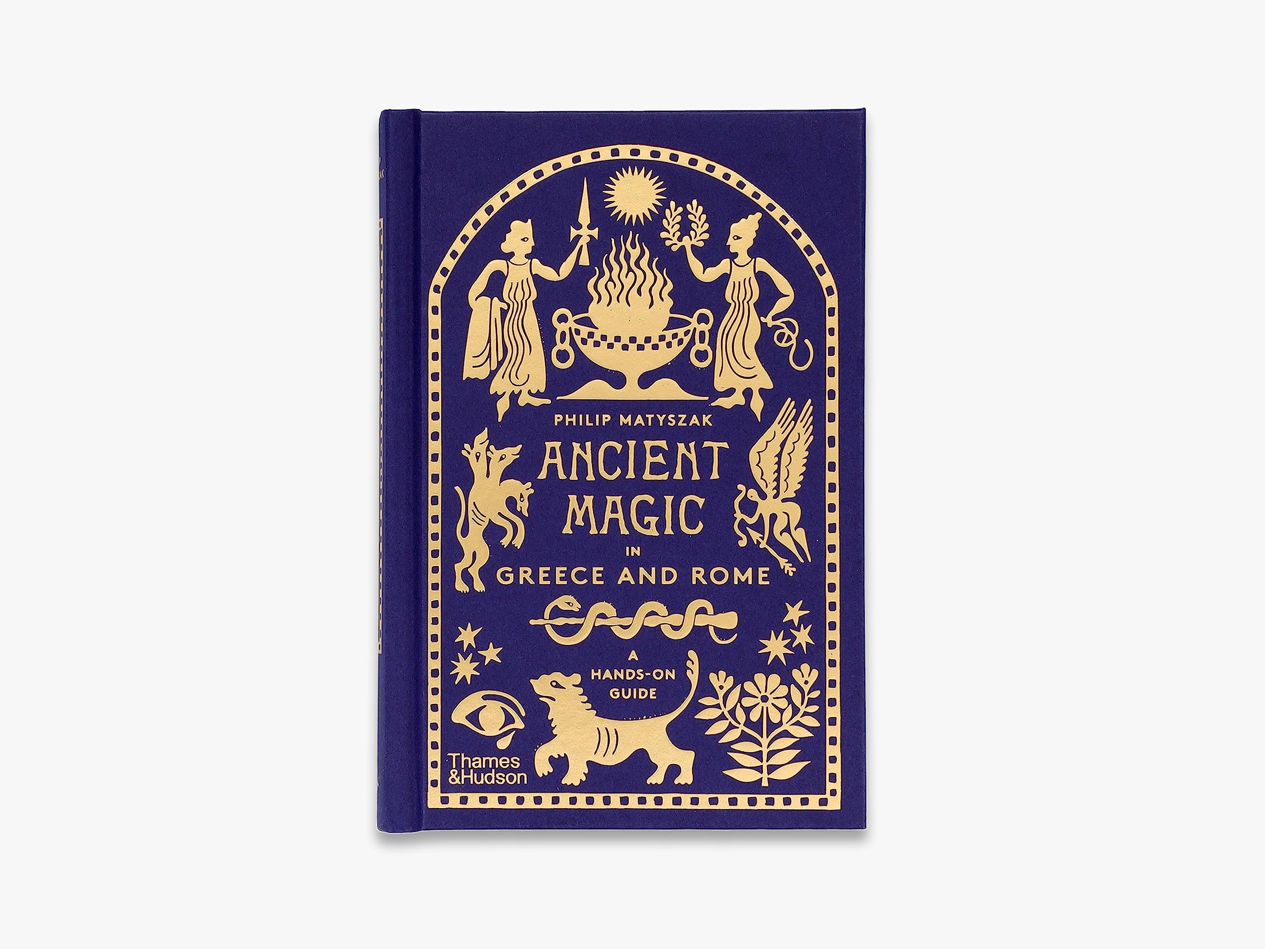 Ancient Magic in Greece and Rome: A Hands-on Guide