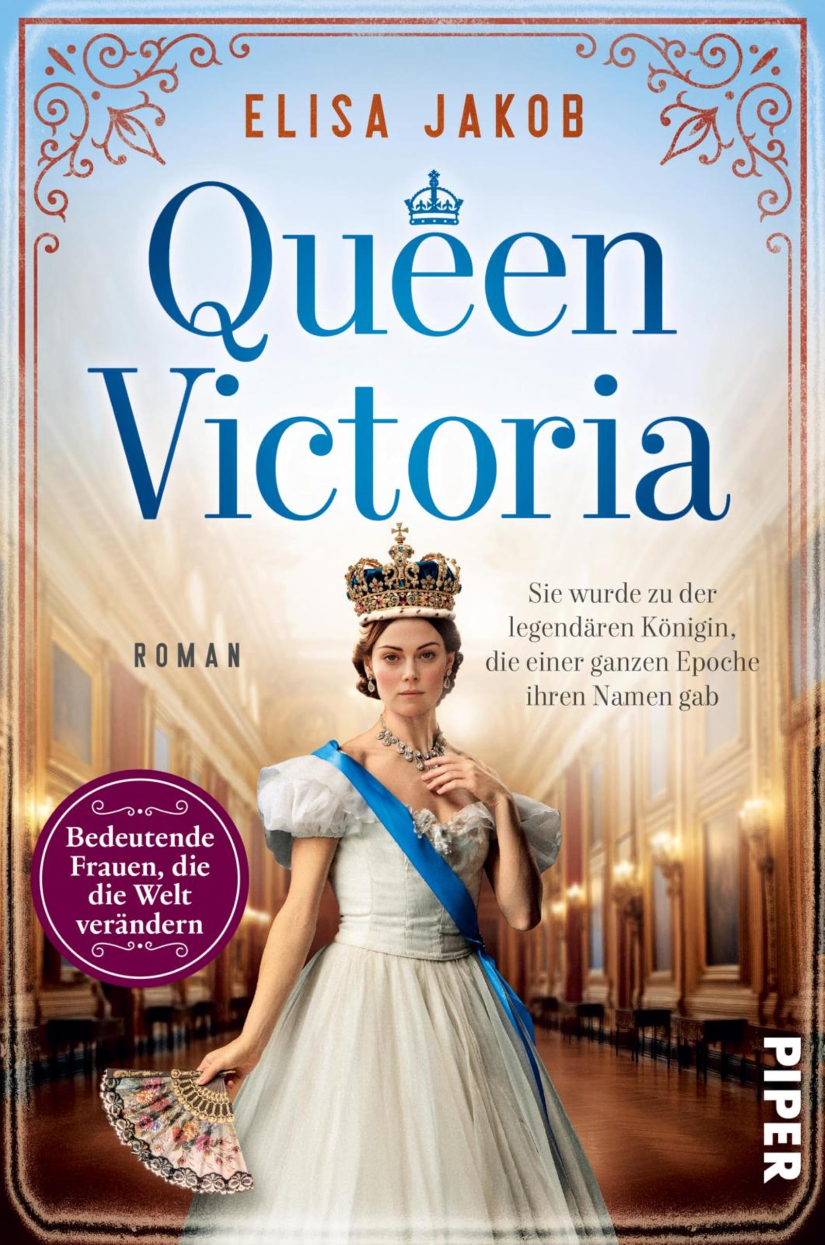 Queen Victoria: Sie wurde zu der legendären Königin, die einer ganze Epoche ihren Namen gab | Romanbiografie (Bedeutende Frauen, die die Welt verändern 26)