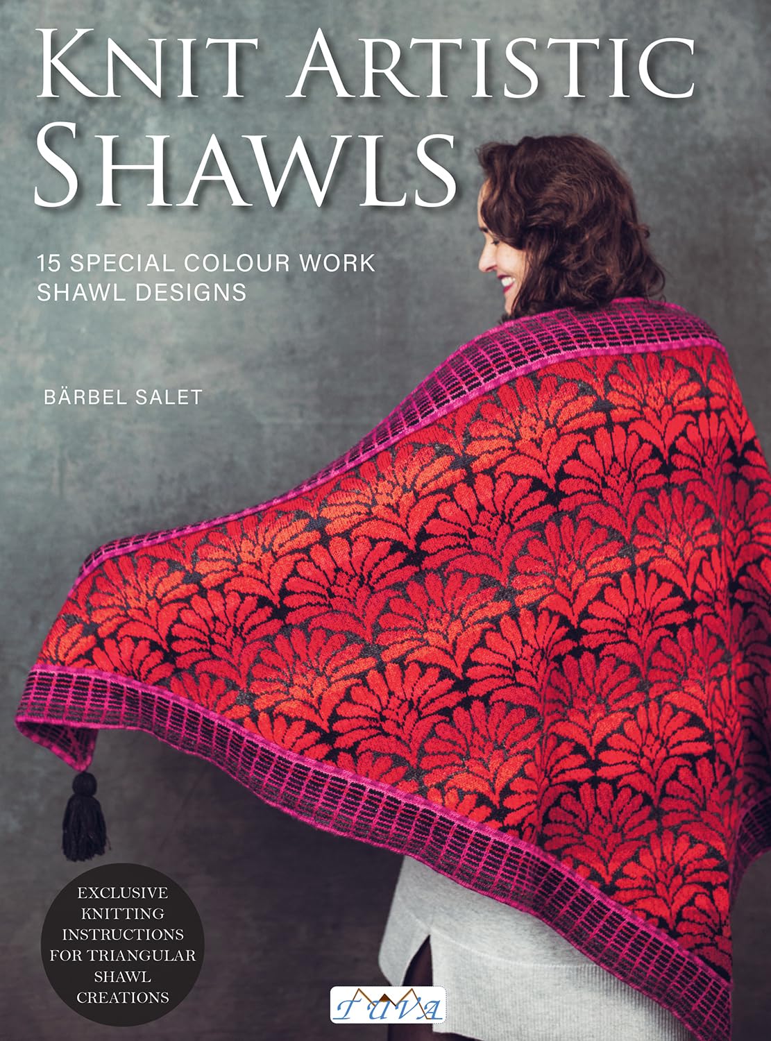Knit Artistic Shawls: 15 Special Colour Work Designs.  by B rbel Salet PAPERBACK