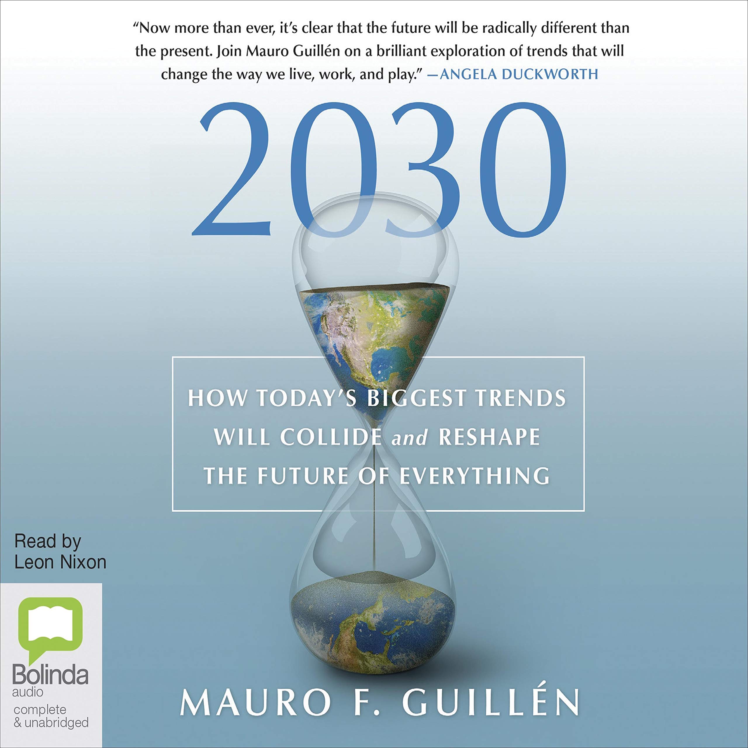 2030: How Today's Biggest Trends Will Collide and Reshape the Future of Everything