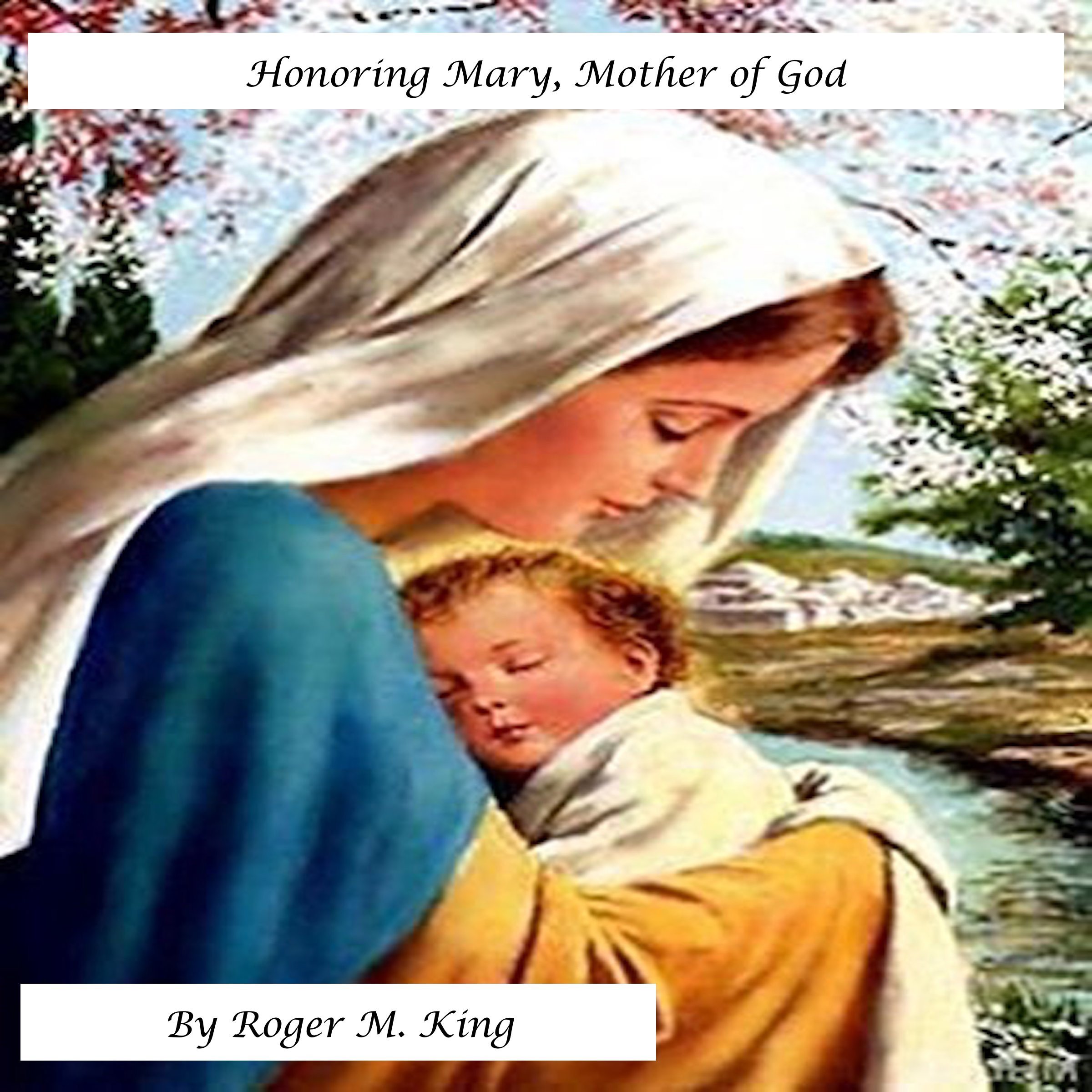 Honoring Mary, Mother of God