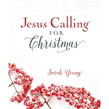 Jesus Calling for Christmas, Padded Hardcover, with Full Scriptures: Seasonal Devotions for Christmas (A 50-Day Devotional) &ndash; The Perfect Christian Gift for Advent and the Holiday Season