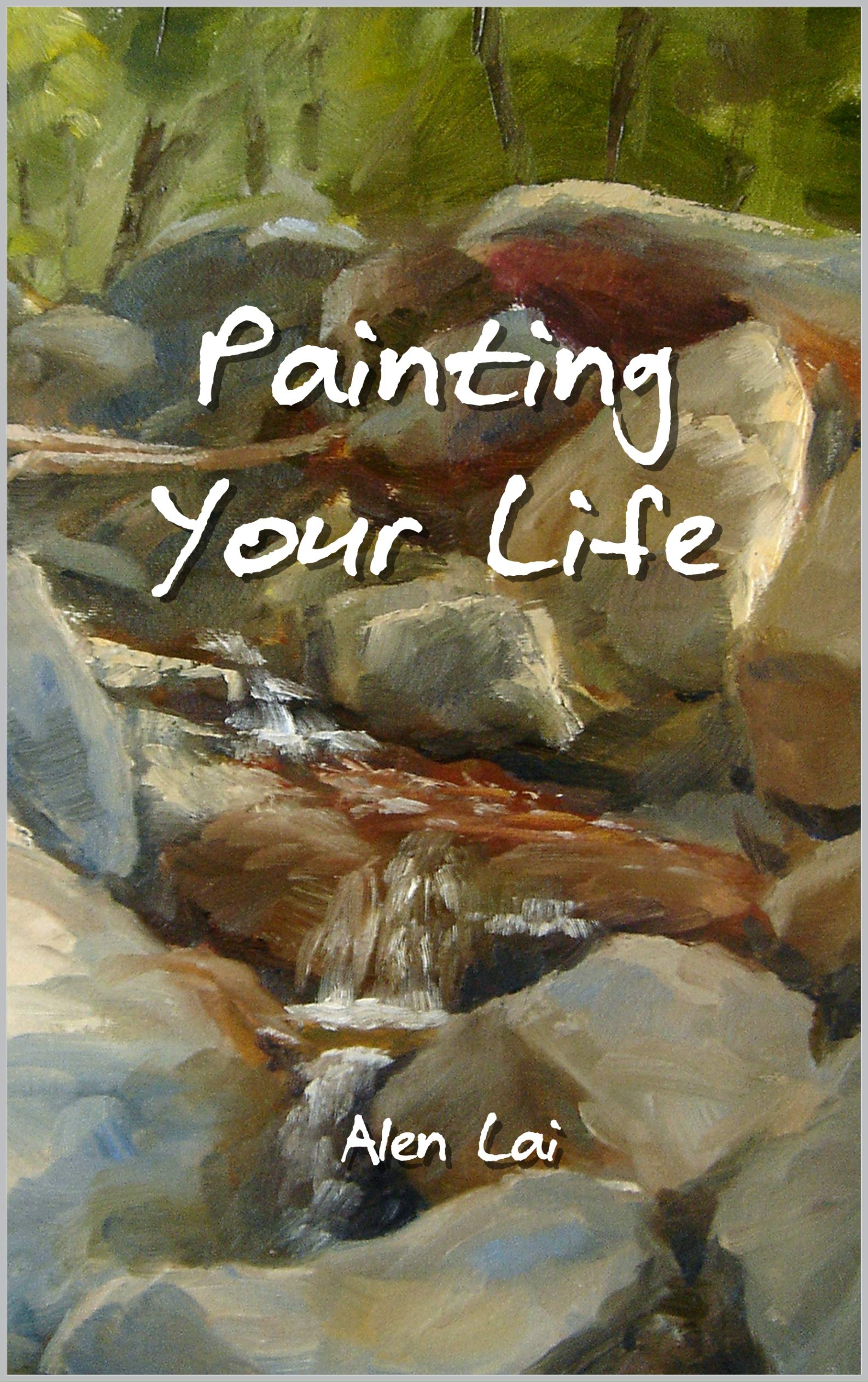 Painting Your Life English Edition exercices de peinture guidée et art-thérapie