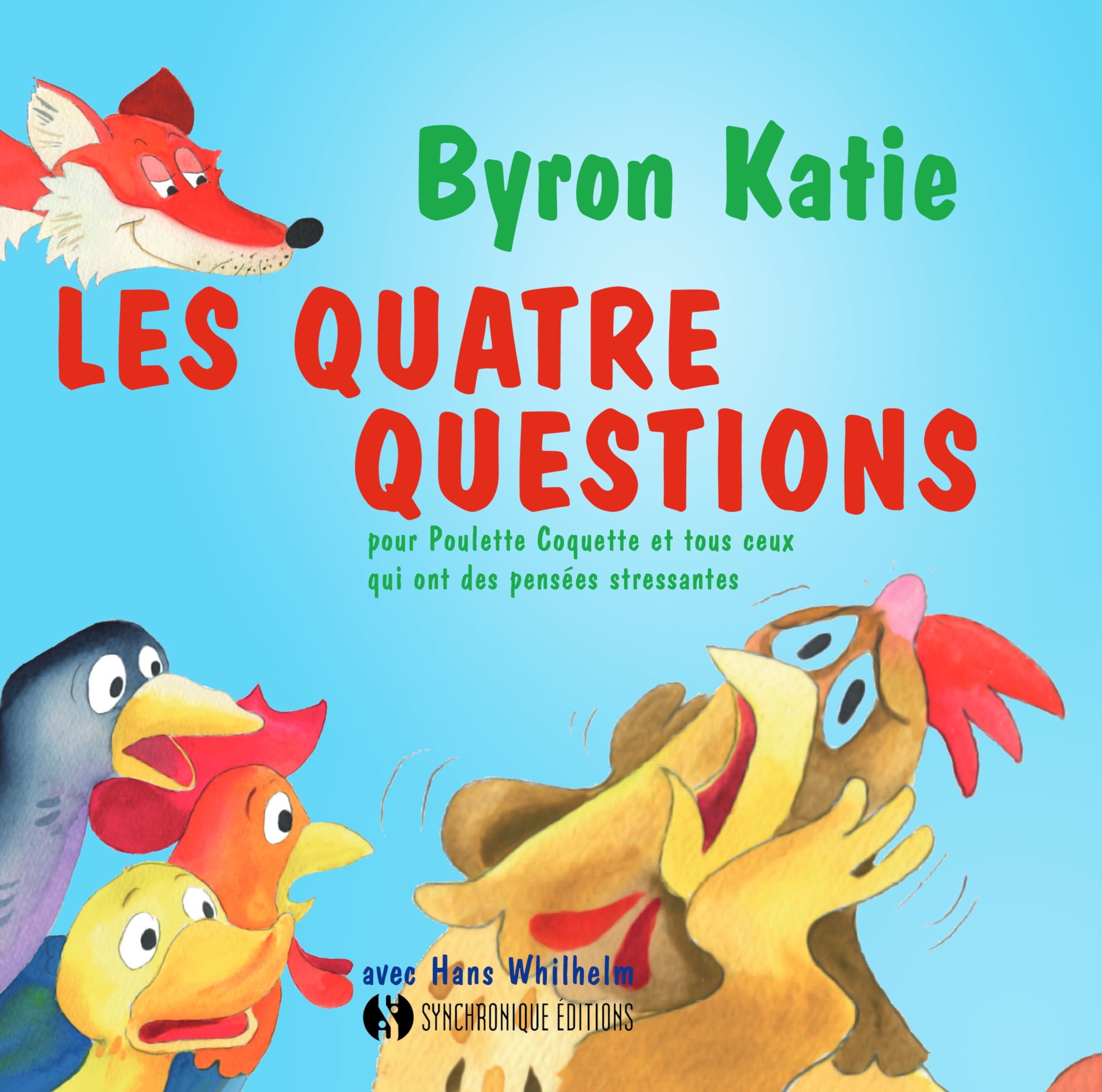 Les quatre questions: pour Poulette Coquette et tous ceux qui ont des pensées stressantes