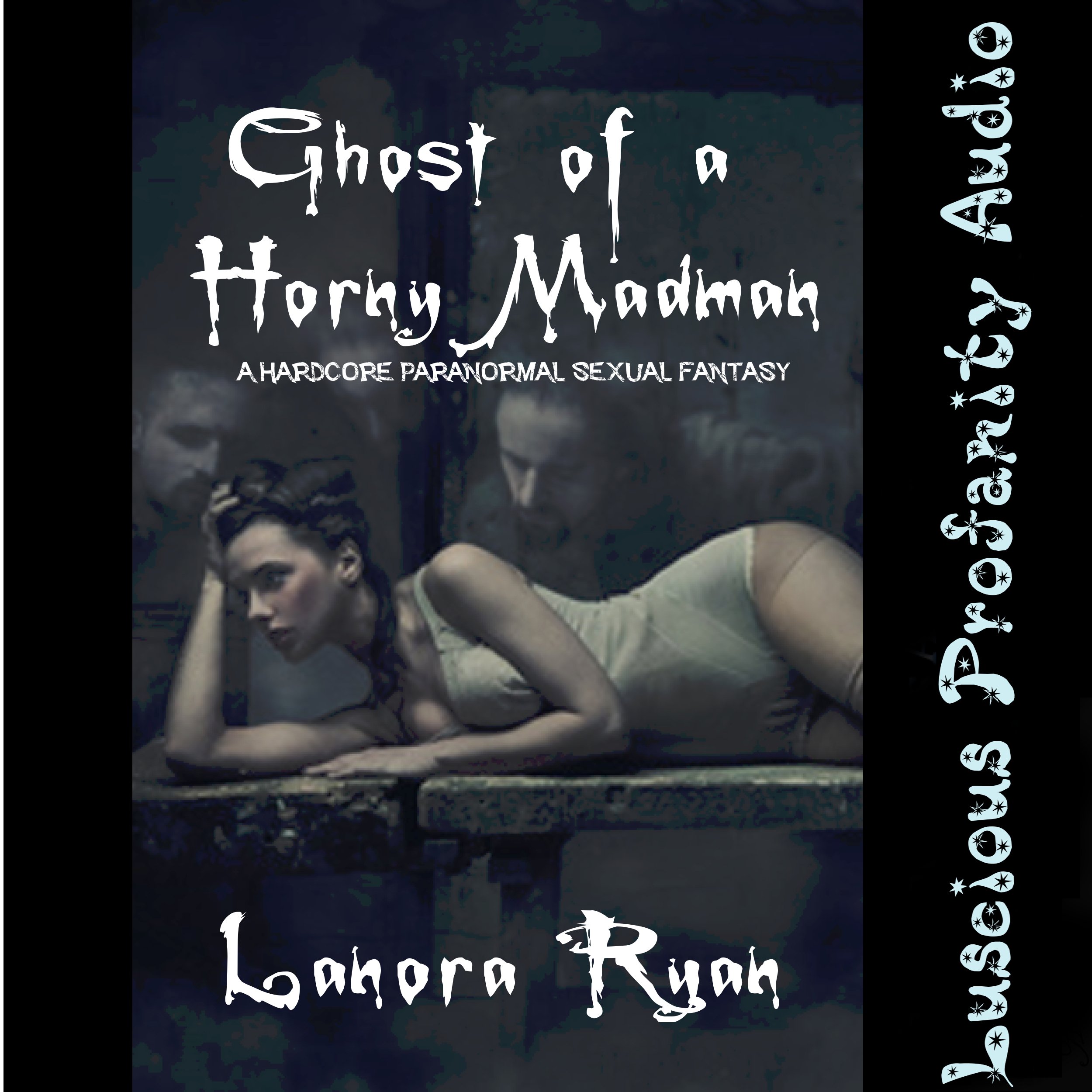 Ghost of a Horny Madman