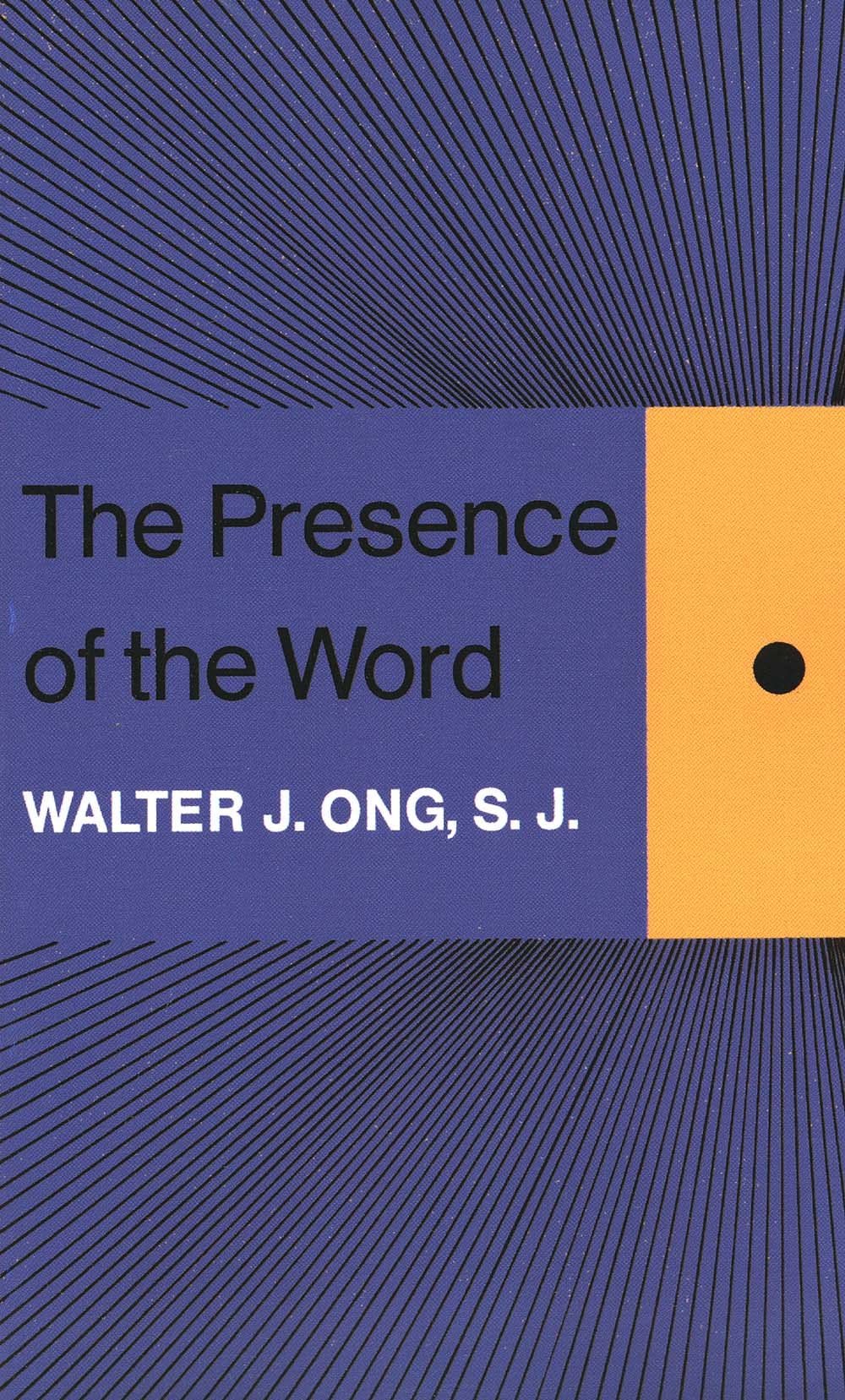 The Presence of the Word: Some Prolegomena for Cultural and Religious History (The Terry Lectures)