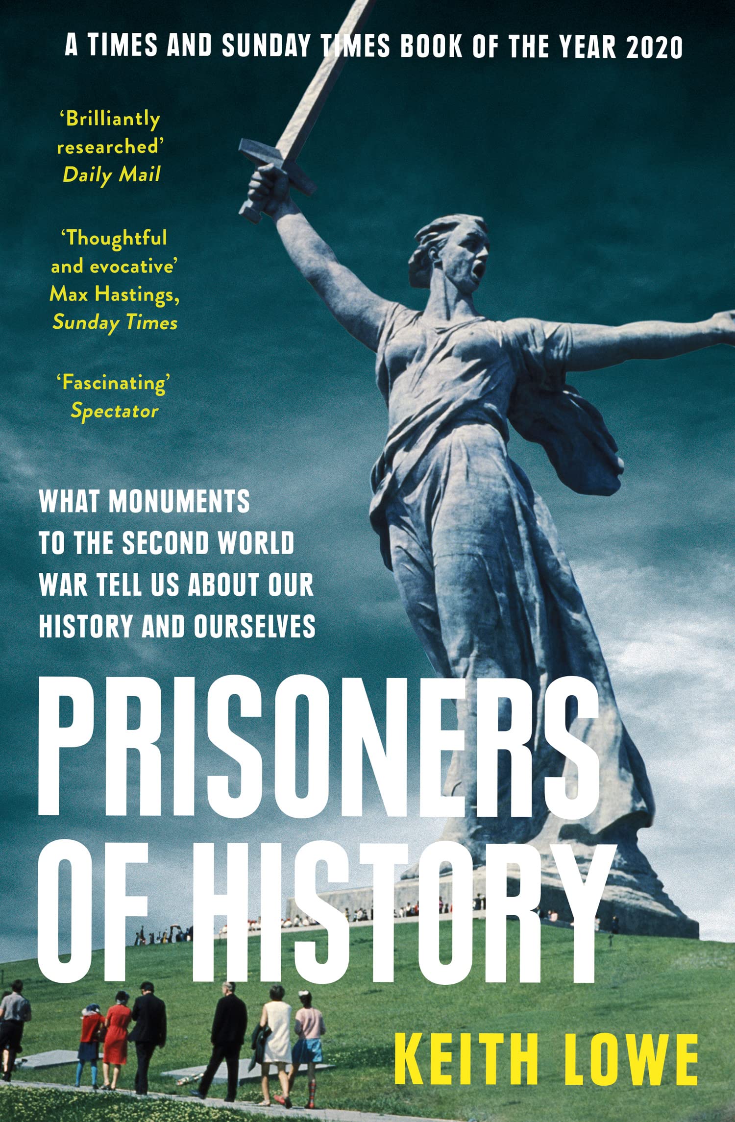 William Collins Prisoners of History: What Monuments to the Second World War Tell Us About Our History and Ourselves Paperback – Import, 13 May 2021
