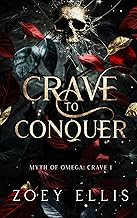 Crave To Conquer: A Dark Fantasy Romance (Myth of Omega Book 1)