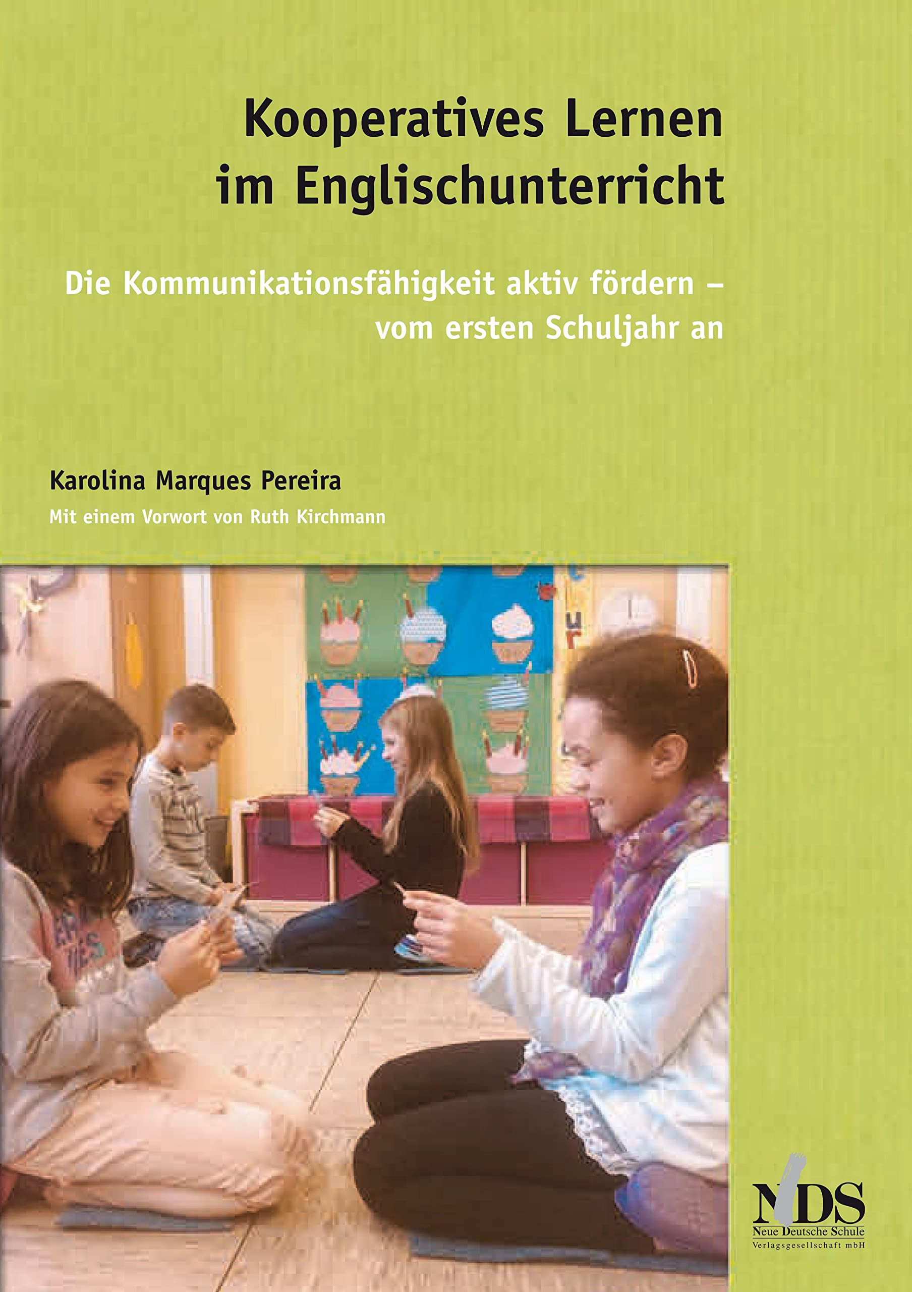 Kooperatives Lernen im Englischunterricht: Die Kommunikationsfähigkeit fördern - vom ersten Schuljahr an