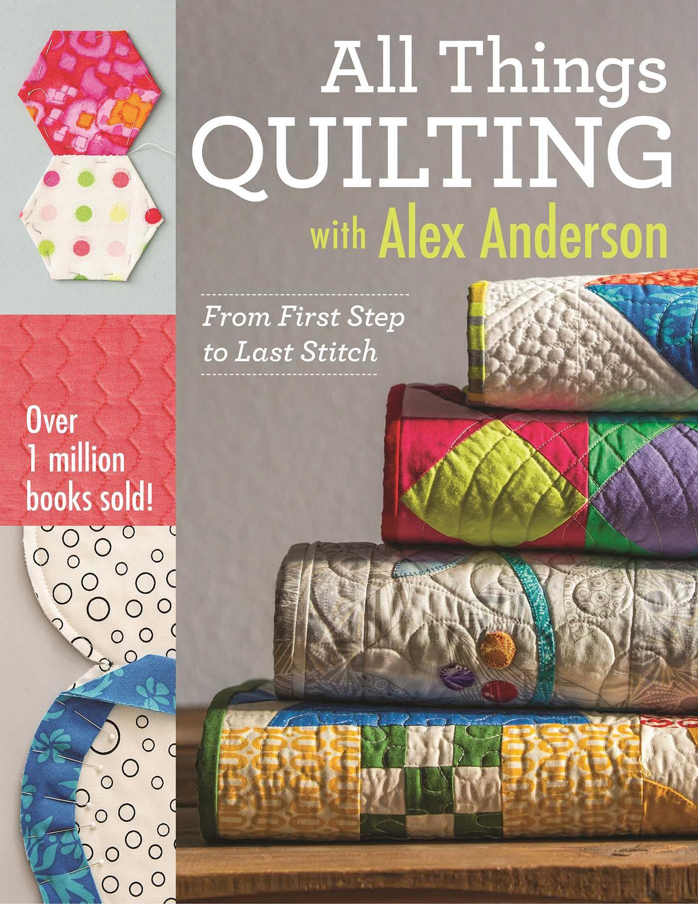 All Things Quilting with Alex Anderson: Fr- Alex Anderson, 1607058561, paperback