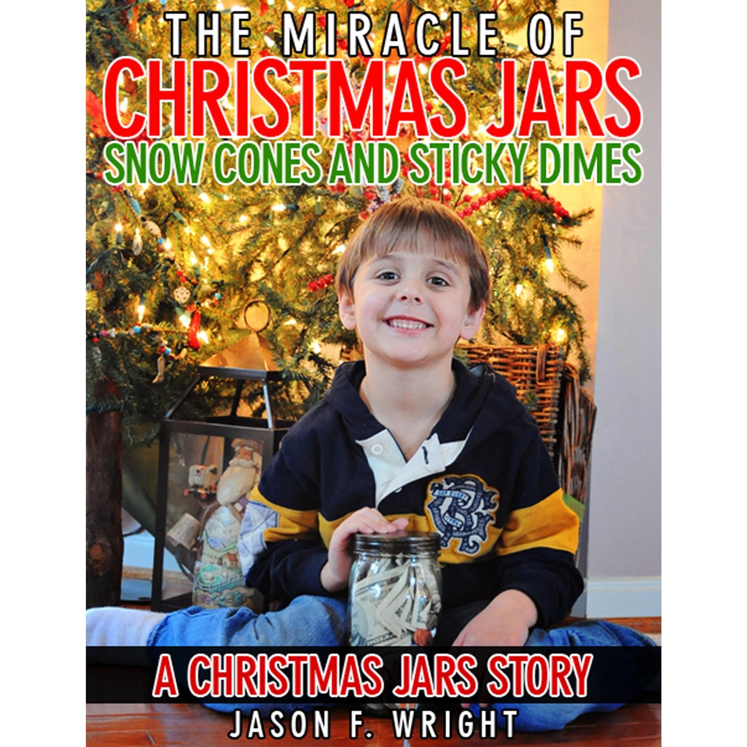 Christmas Jars, Snow Cones and Dimes: A Christmas Jars Short Story