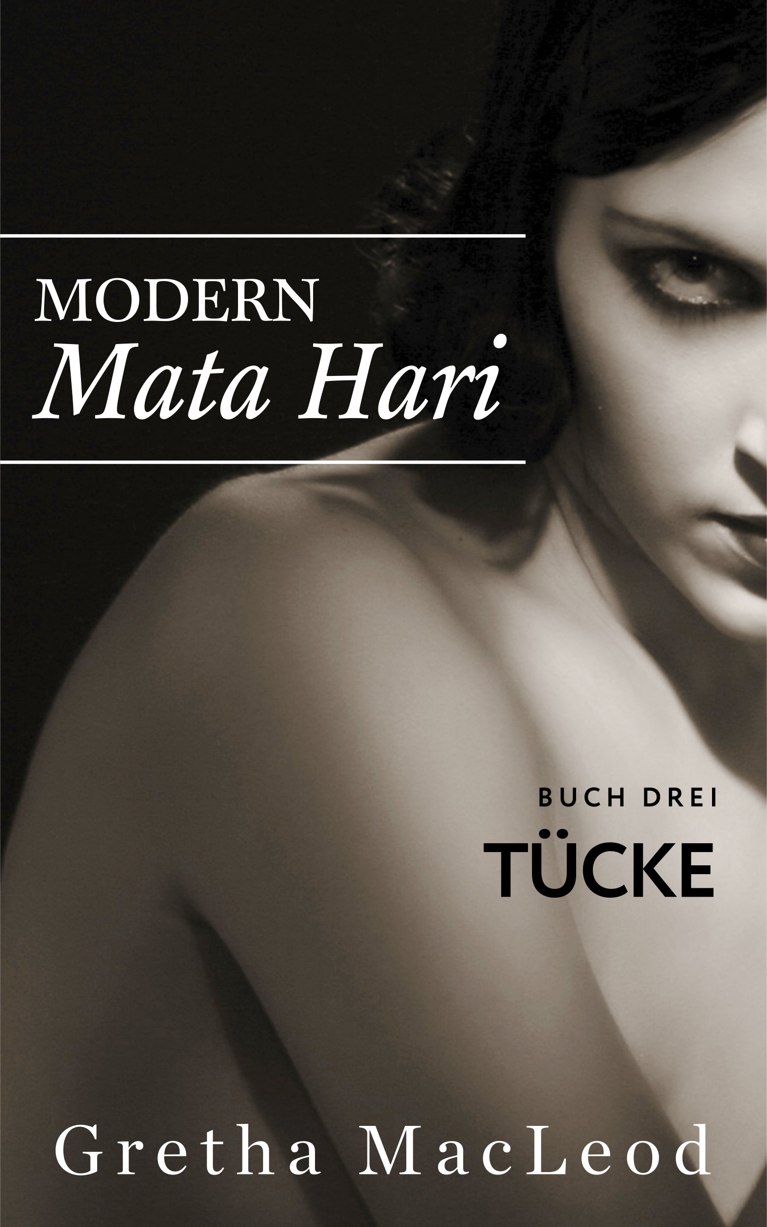 Tücke: Eine Spionin schlägt zurück (Modern Mata Hari 3) (German Edition)