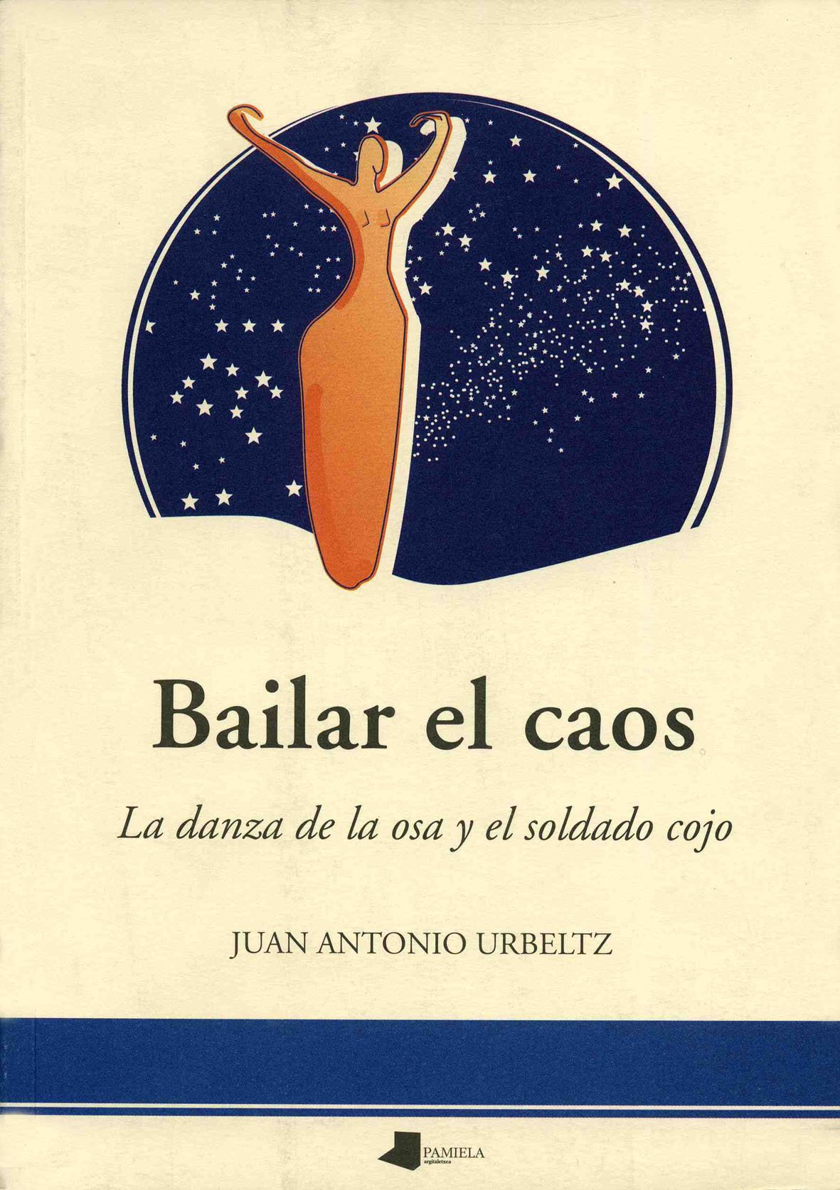 Bailar el caos: La Danza de La Osa y El Soldado Cojo: 16 (Ensayo y Testimonio)