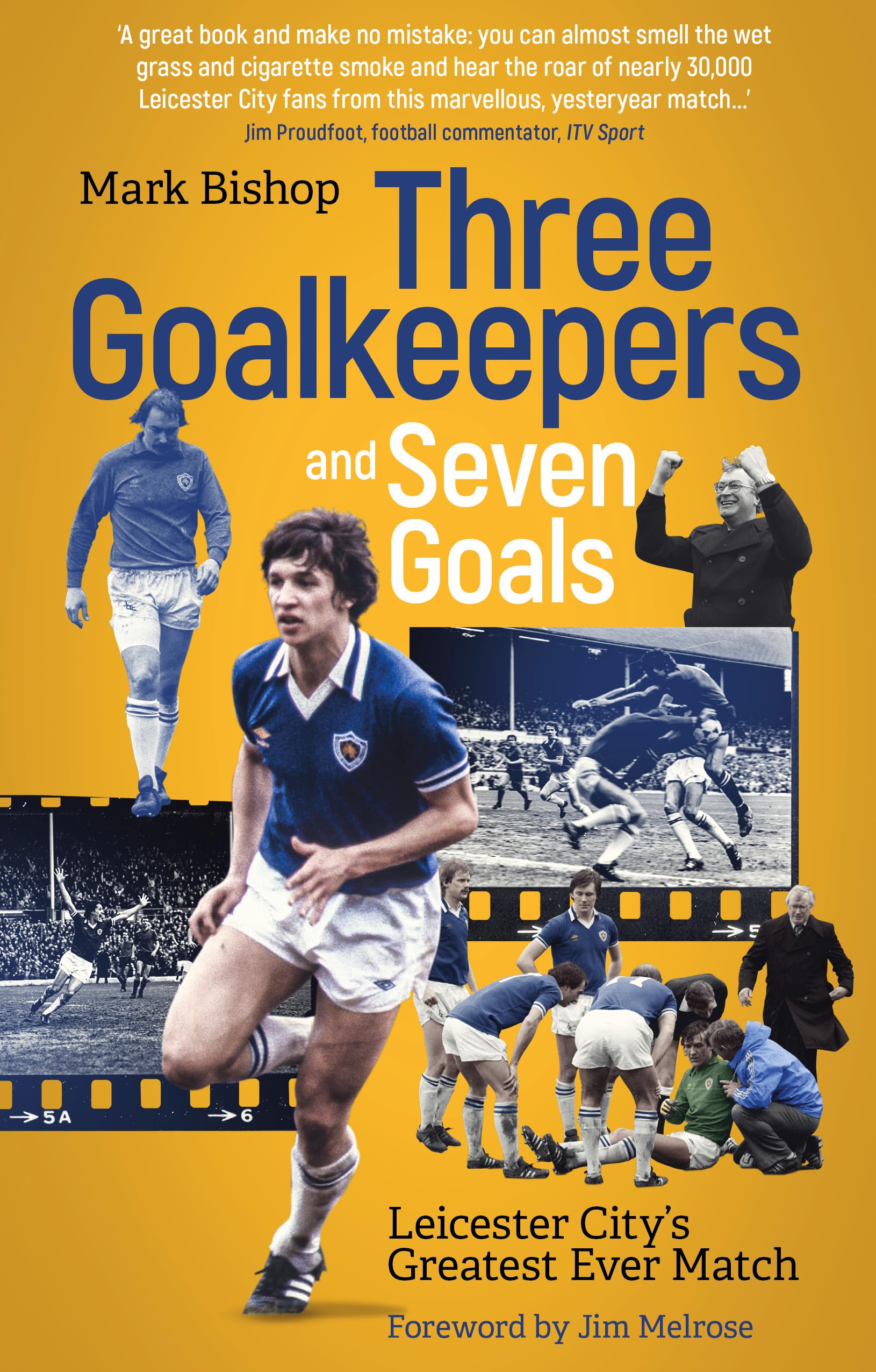 Three Goalkeepers and Seven Goals: Leicester City's Greatest Ever Match