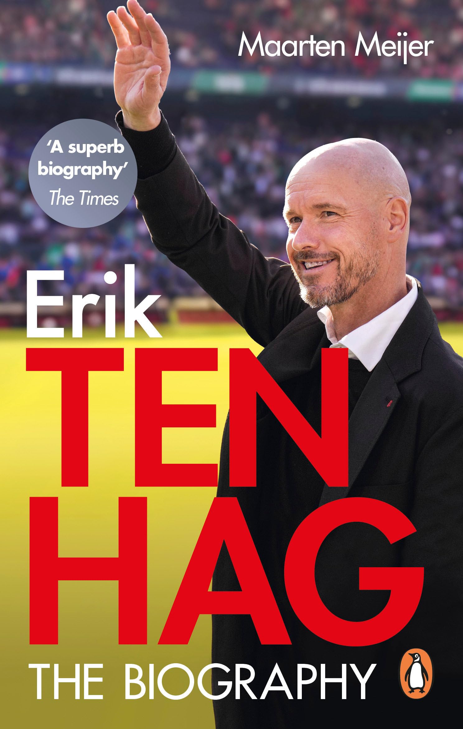Ten Hag: The Biography by Maarten Meijer - 9781529903638
