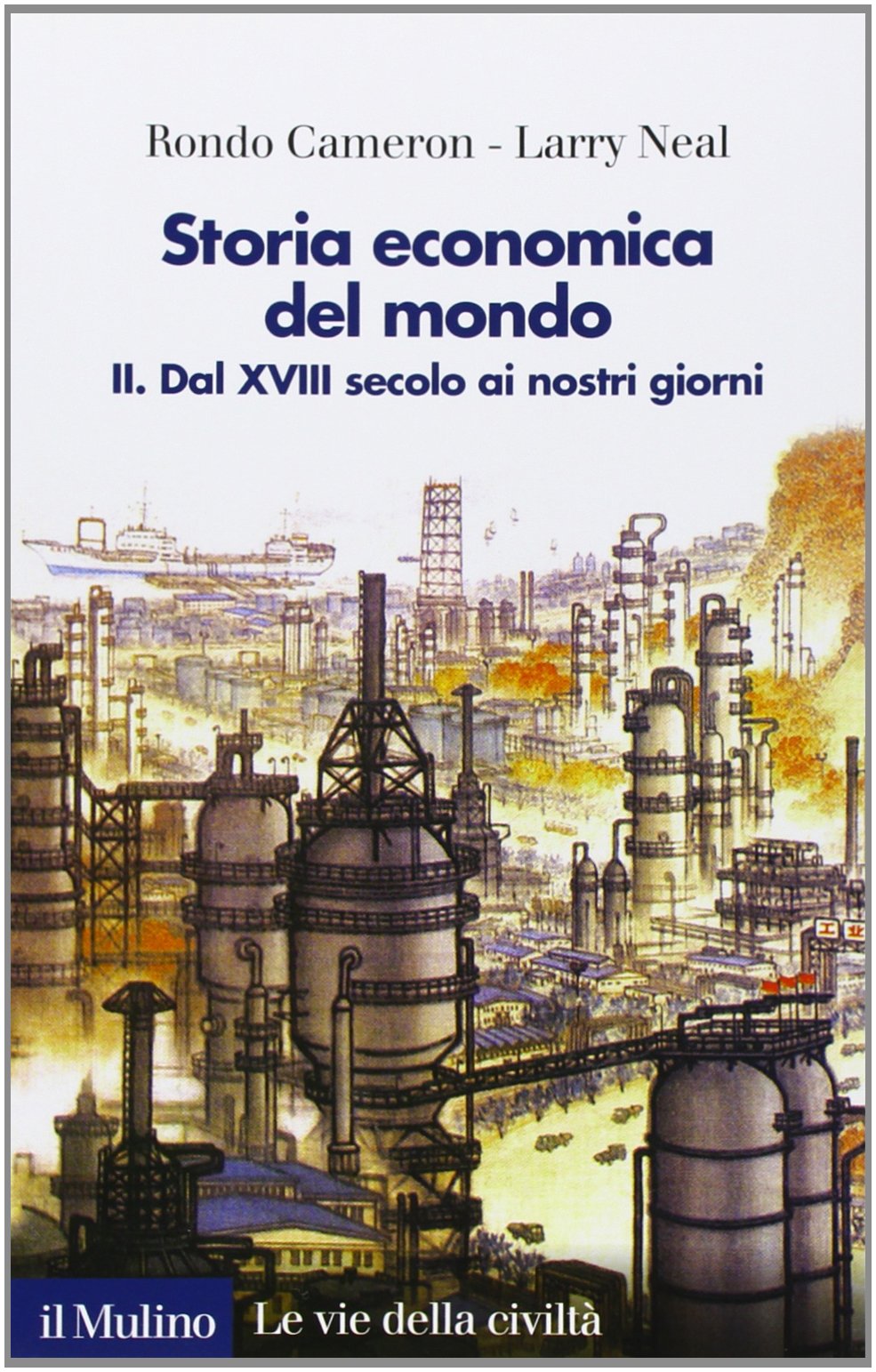 Storia economica del mondo. Dal XVIII secolo ai nostri giorni (Vol. 2)