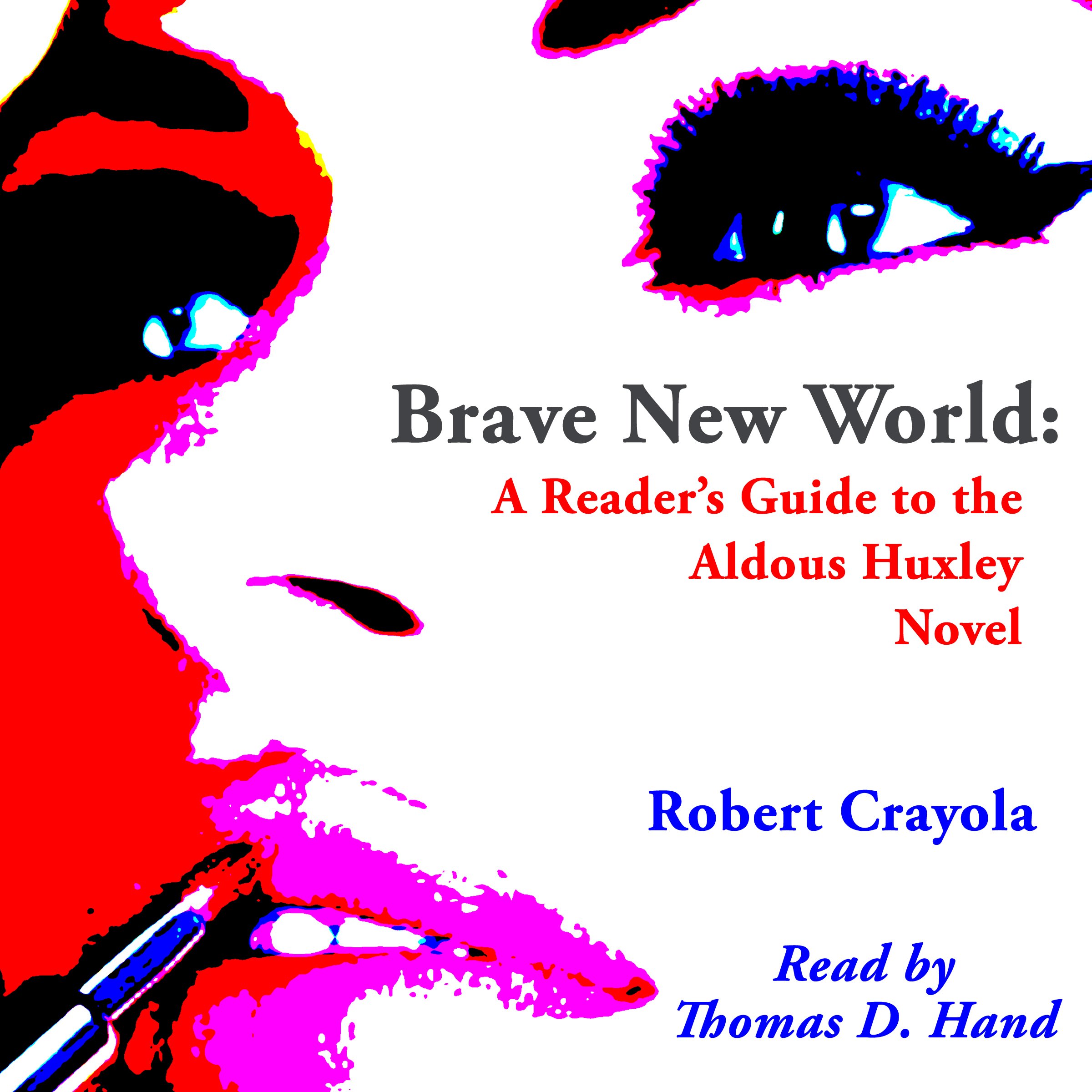 Brave New World: A Reader's Guide to the Aldous Huxley Novel