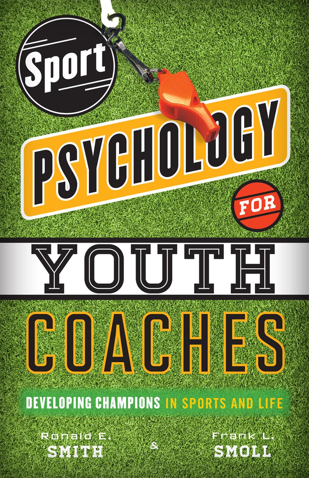 Sport Psychology for Youth Coaches: Developing Champions in Sports and Life Paperback – September 16, 2012