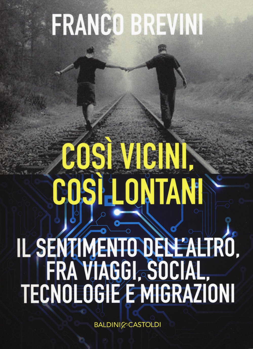 Cosi Vicini, Così Lontani. Il Sentimento Dell'altro, Fra Viaggi, Social, Tecnologie E Migrazioni - 4