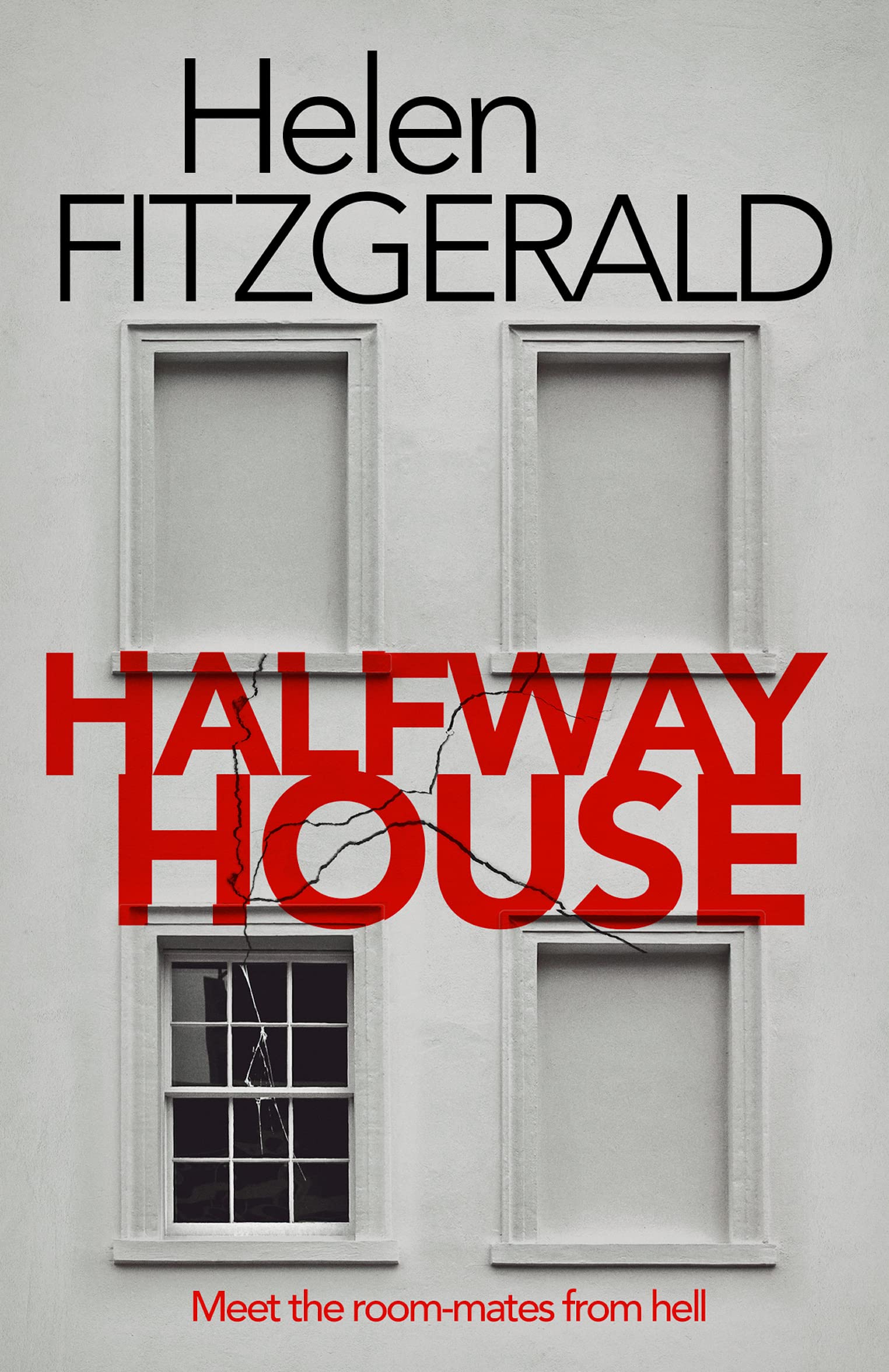 Halfway House: The nerve-shatteringly tense, searingly funny new thriller from the author of Netflix hit, THE CRY