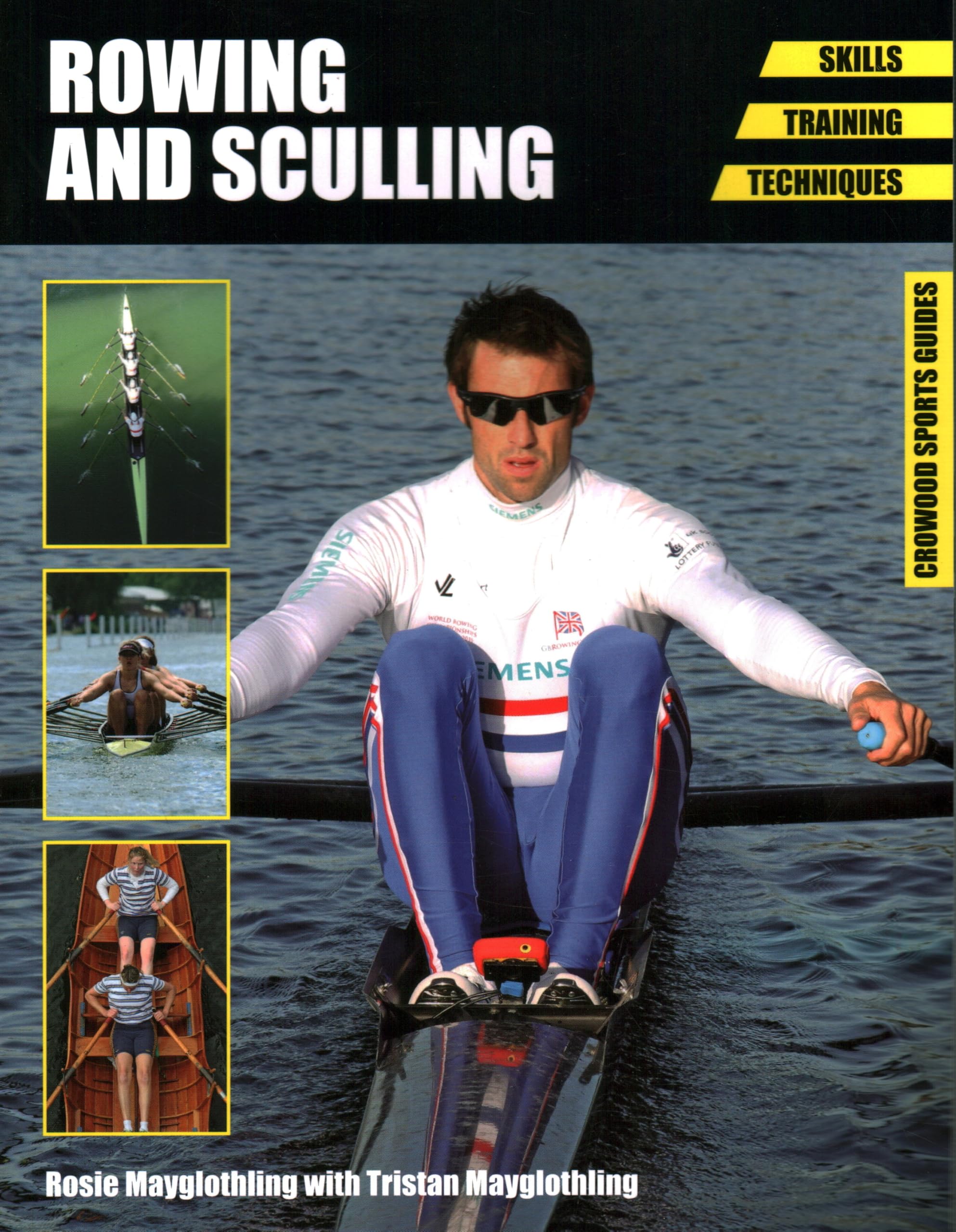Rowing and Sculling: Skills. Training. Techniques (Crowood Sports Guides)