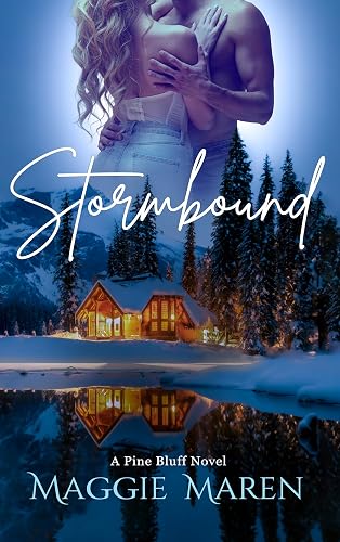 Stormbound: A Snowed in with a Mountain Man, Opposites Attract, Small Town Romance (Pine Bluff Book 1)