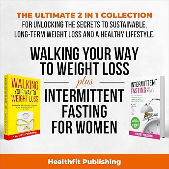 Walking Your Way to Weight Loss Plus Intermittent Fasting for Women Audiobook by Healthfit Publishing episode artwork