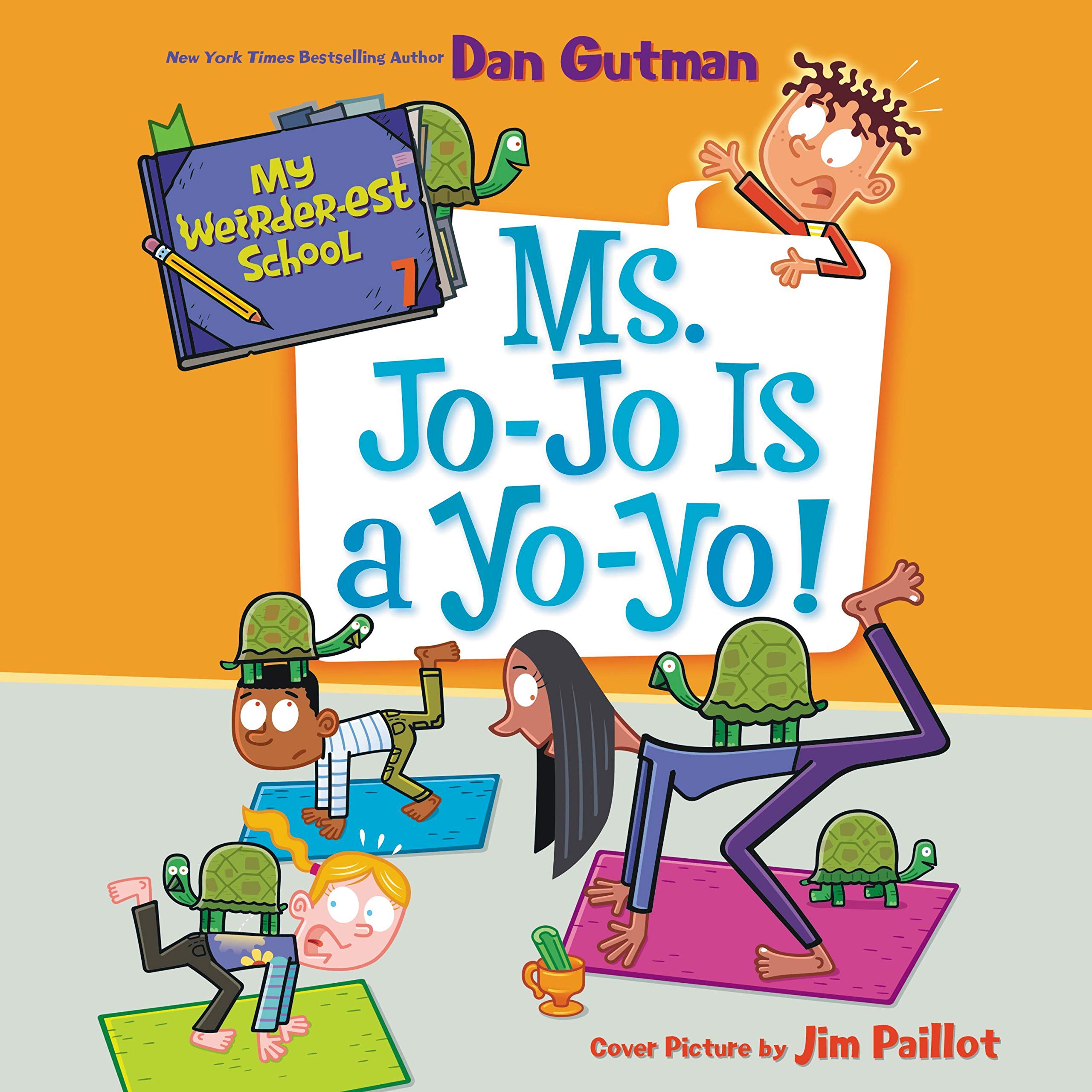 Cover art for My Weirder-est School #7: Ms. Jo-Jo Is a Yo-Yo!