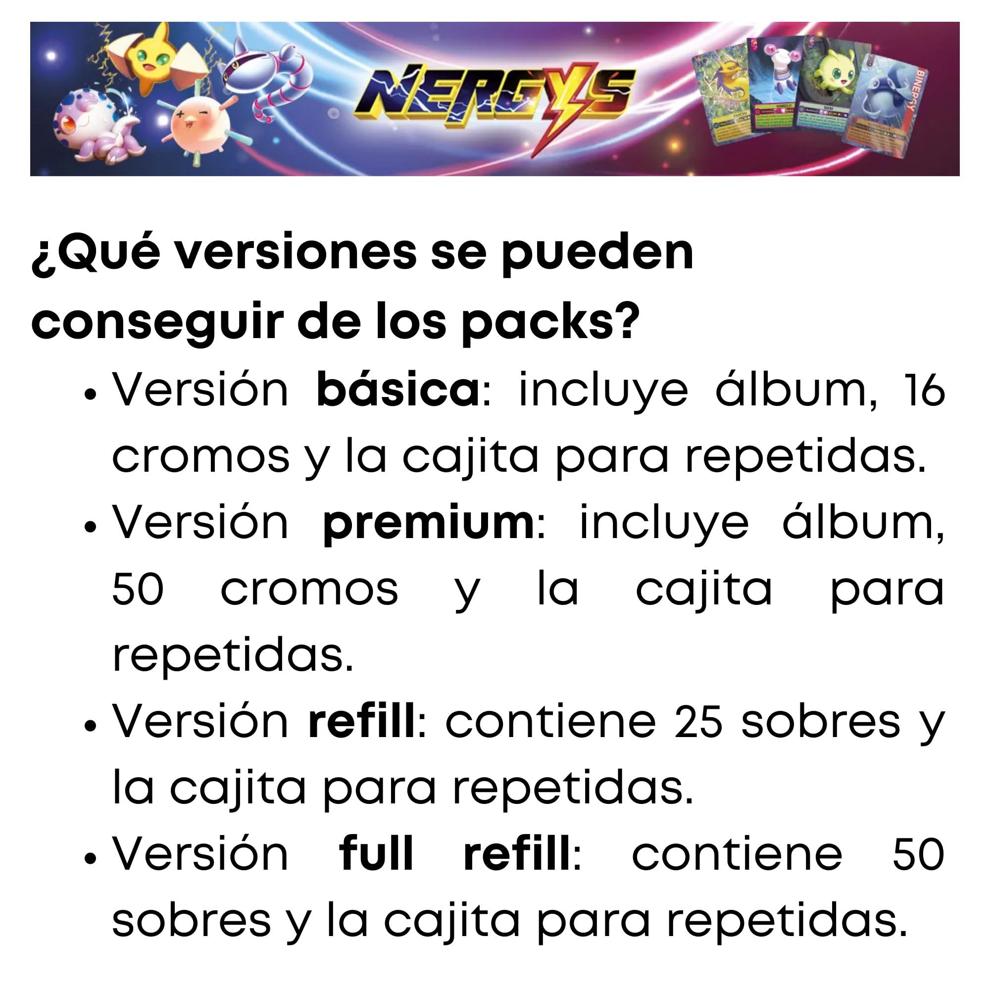Panini Pack Cartas Nergys Diferentes Versiones para Coleccionistas y Aficionados de Cartas Exclusivas - Parecido a Pokemon y del Mismo Fabricante Que Cromos La Liga (25 Sobres)