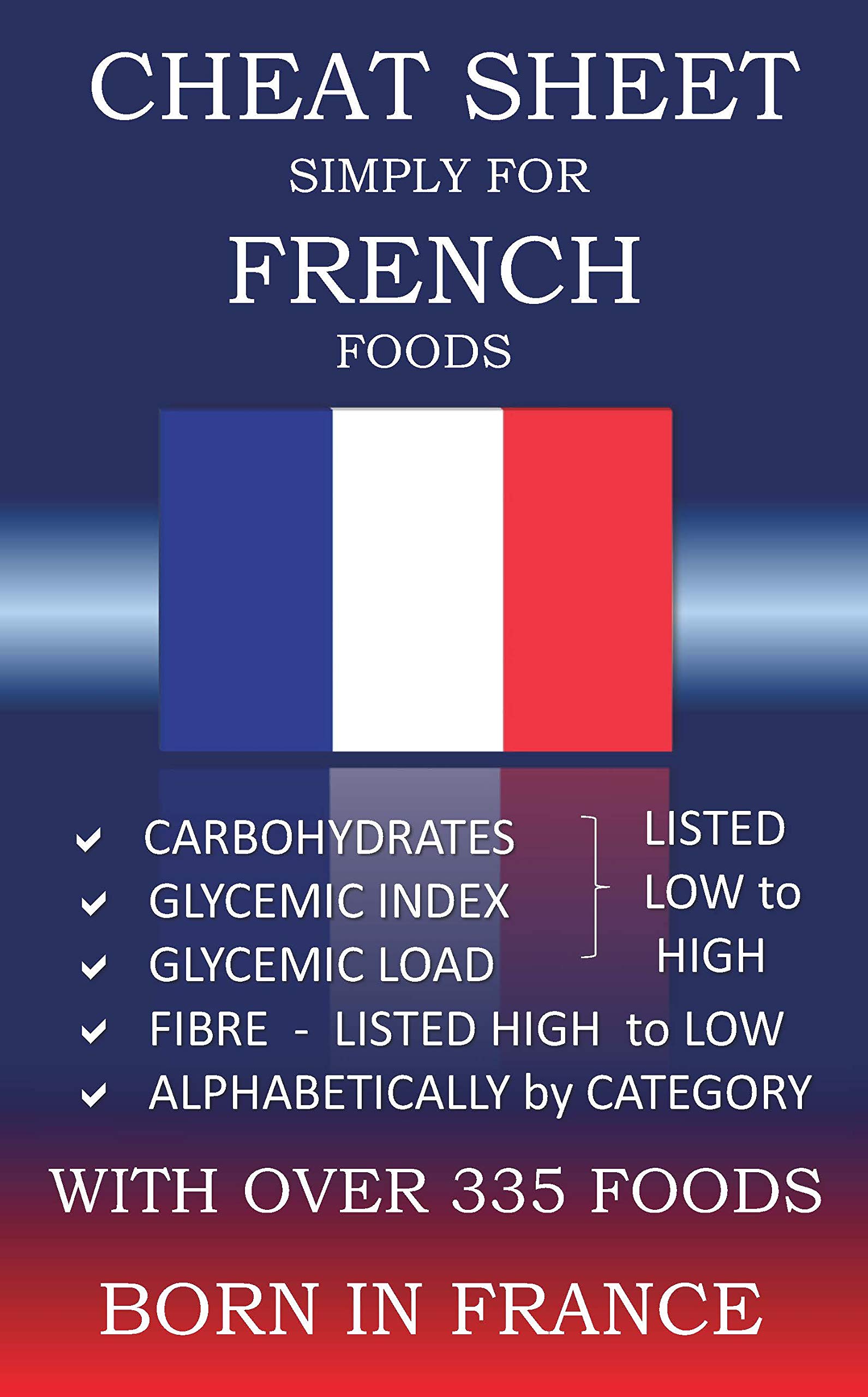 Buy CHEAT SHEET SIMPLY FOR FRENCH FOODS Carbohydrates, Glycemic Index