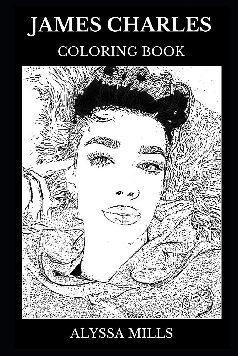 James Charles Coloring Book: Famous Internet Celebrity and Legendary Makeup Artist, Acclaimed Model and Social Media Influencer Inspired Adult Coloring Book (James Charles Books)