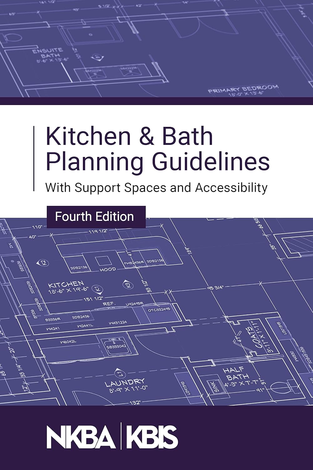 NKBA Kitchen & Bath Planning Guidelines : With Support Spaces and Accessibility      Kindle Edition