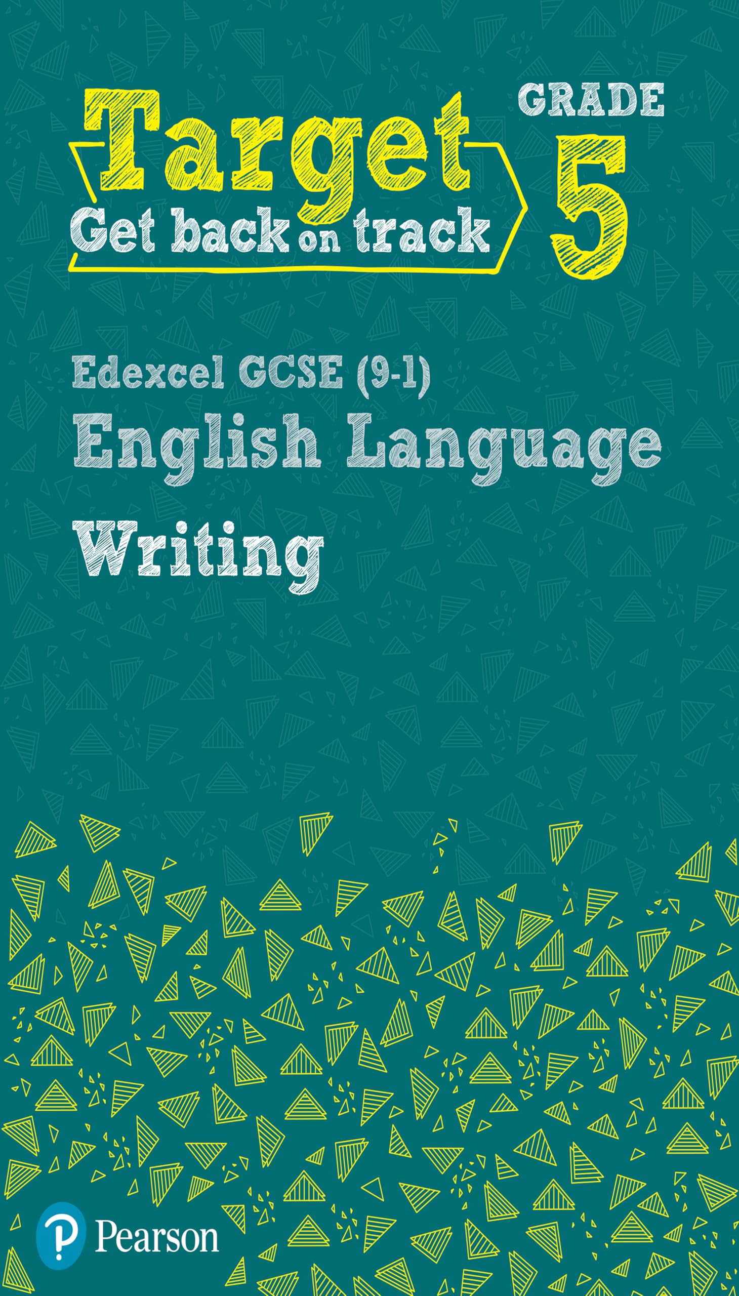Target Grade 5 Writing Edexcel GCSE (9-1) English Language Workbook (Intervention English)