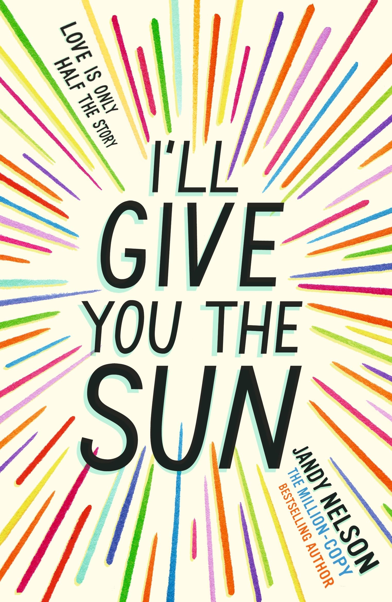 I'll Give You the Sun: The radiant, award-winning story of first love, family, loss and betrayal by the million-copy bestselling author