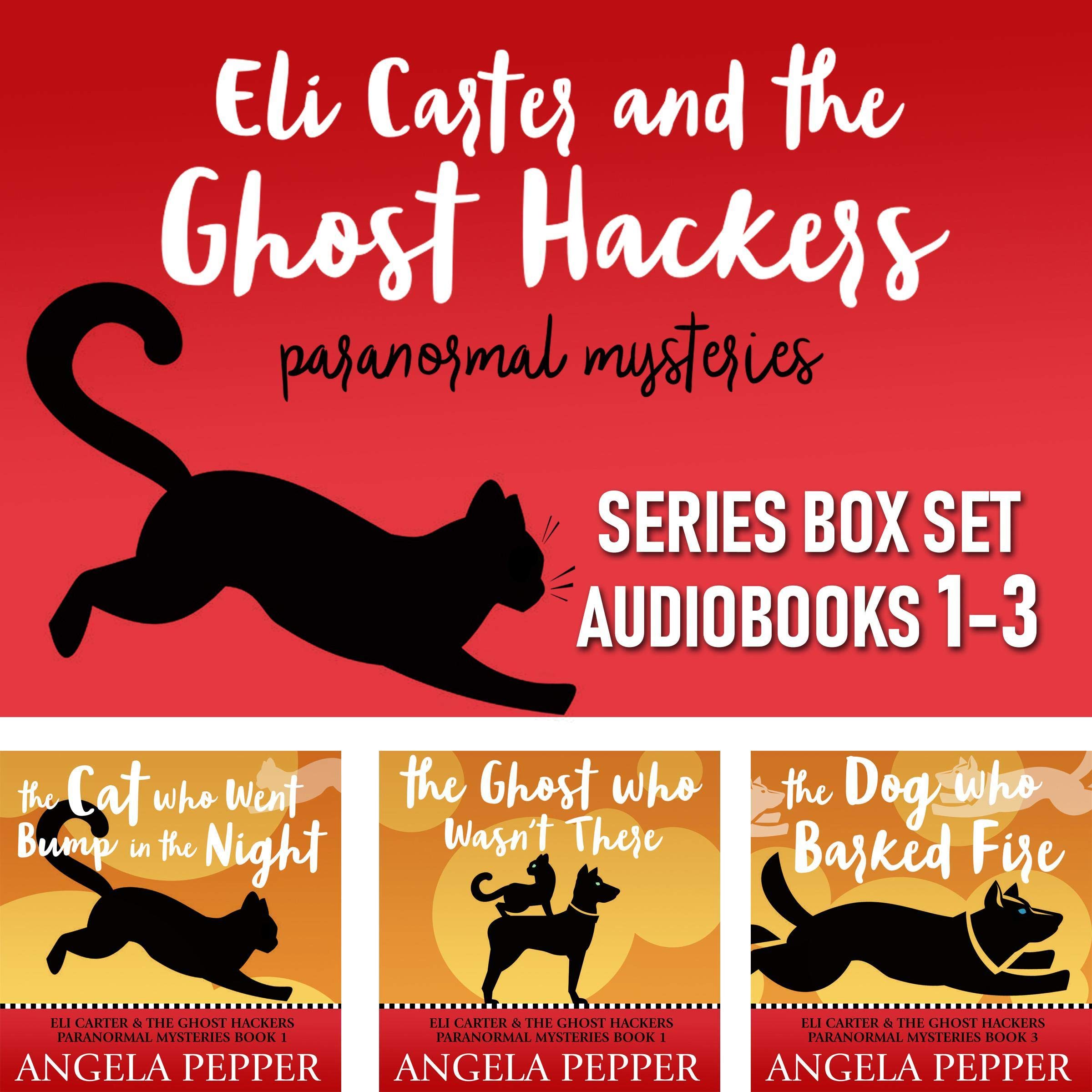 Cover art for Complete Series: Eli Carter & The Ghost Hackers - Paranormal Mysteries Books 1-3