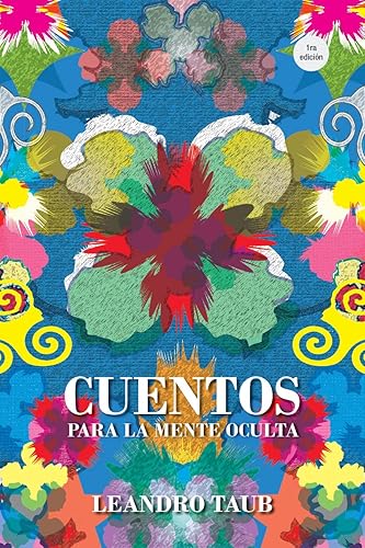 Cuentos para la mente oculta metáforas, parábolas, meditaciones y reflexiones para nuestro crecimiento espiritual (Spanish Edition)