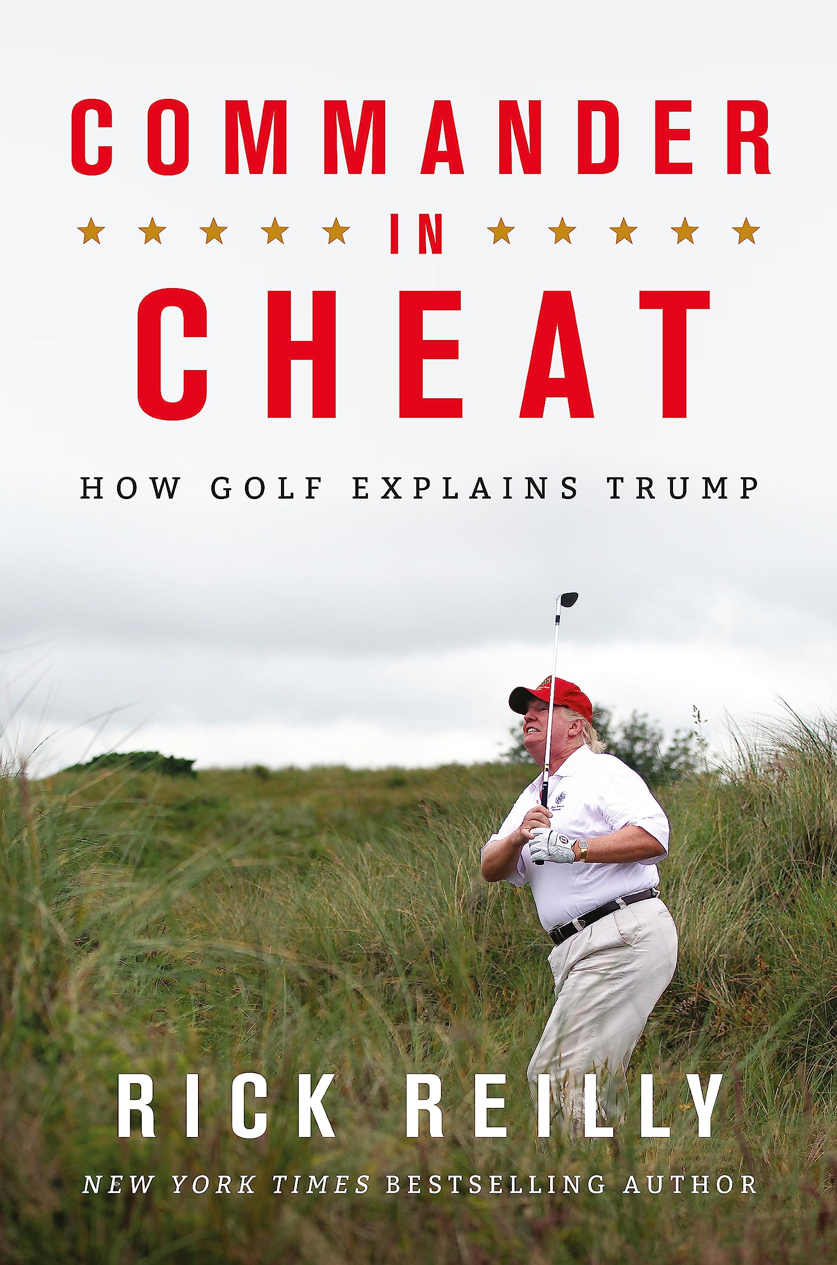 Commander in Cheat: How Golf Explains Trump : The brilliant New York Times bestseller 2019